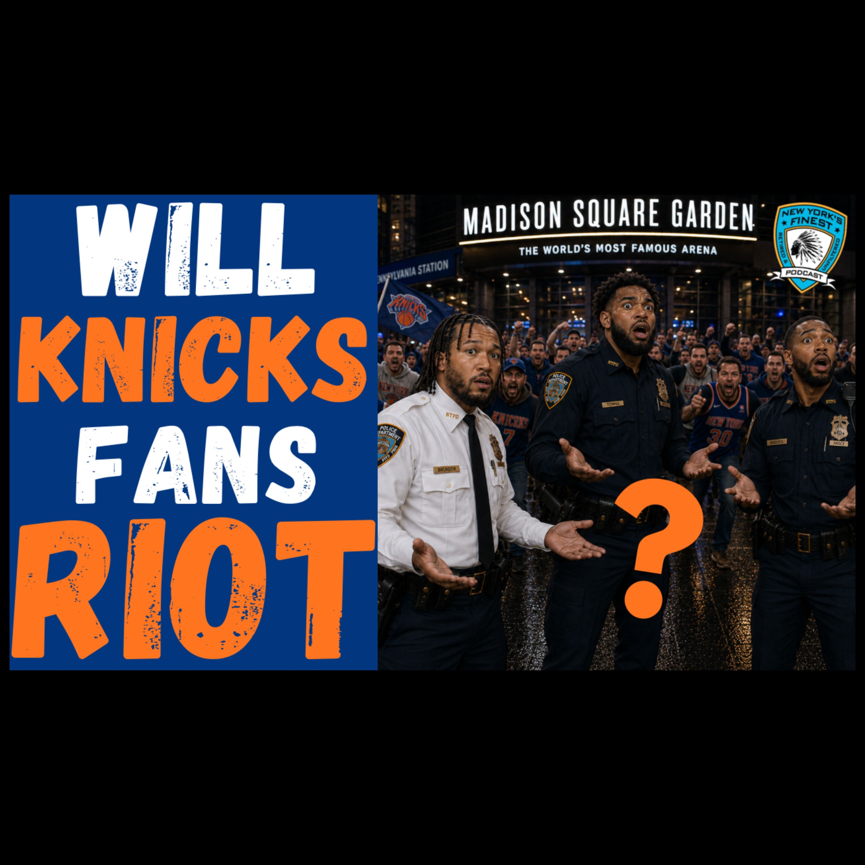 NYPD's Knicks Championship Game 3 Plan! | Will NYC Be Ready If The Knicks Win? — New York’s Finest: Retired & Unfiltered Podcast cover