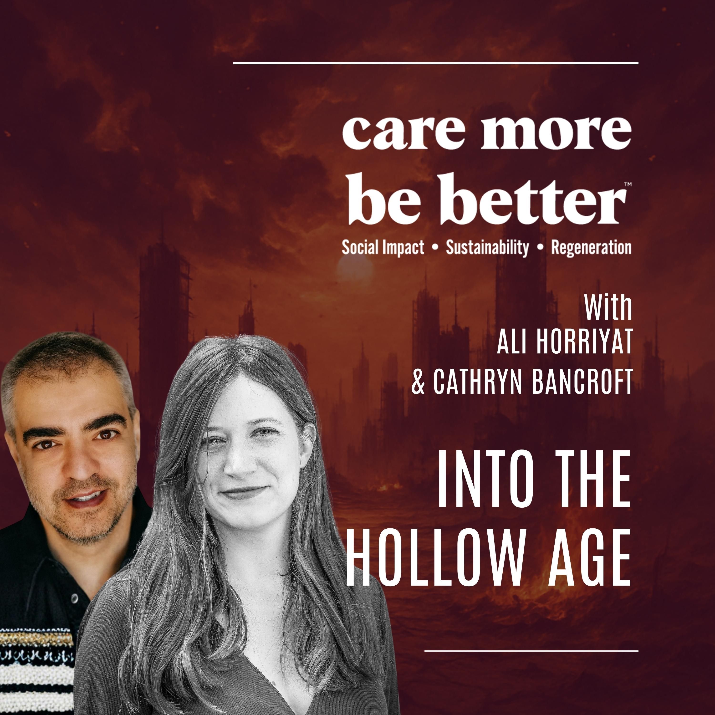 Care More Be Better: A Podcast For Sustainable Social Impact and Regeneration