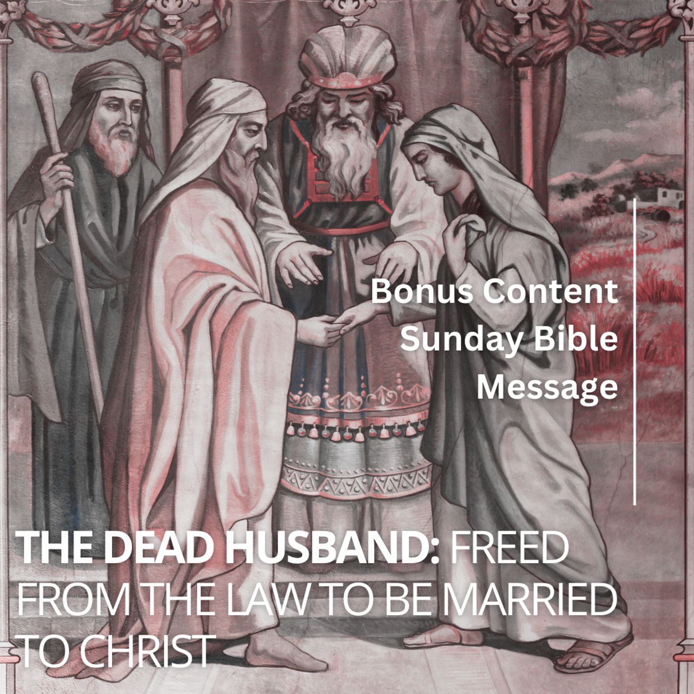 The Dead Husband: Freed from the Law to Be Married to Christ