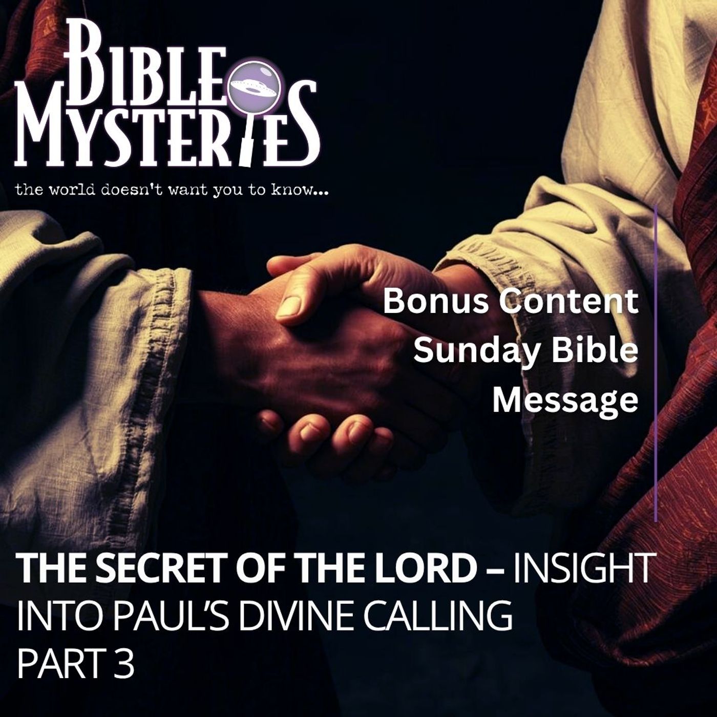 The Secret of the Lord Part 4: Insight into Paul’s Divine Calling