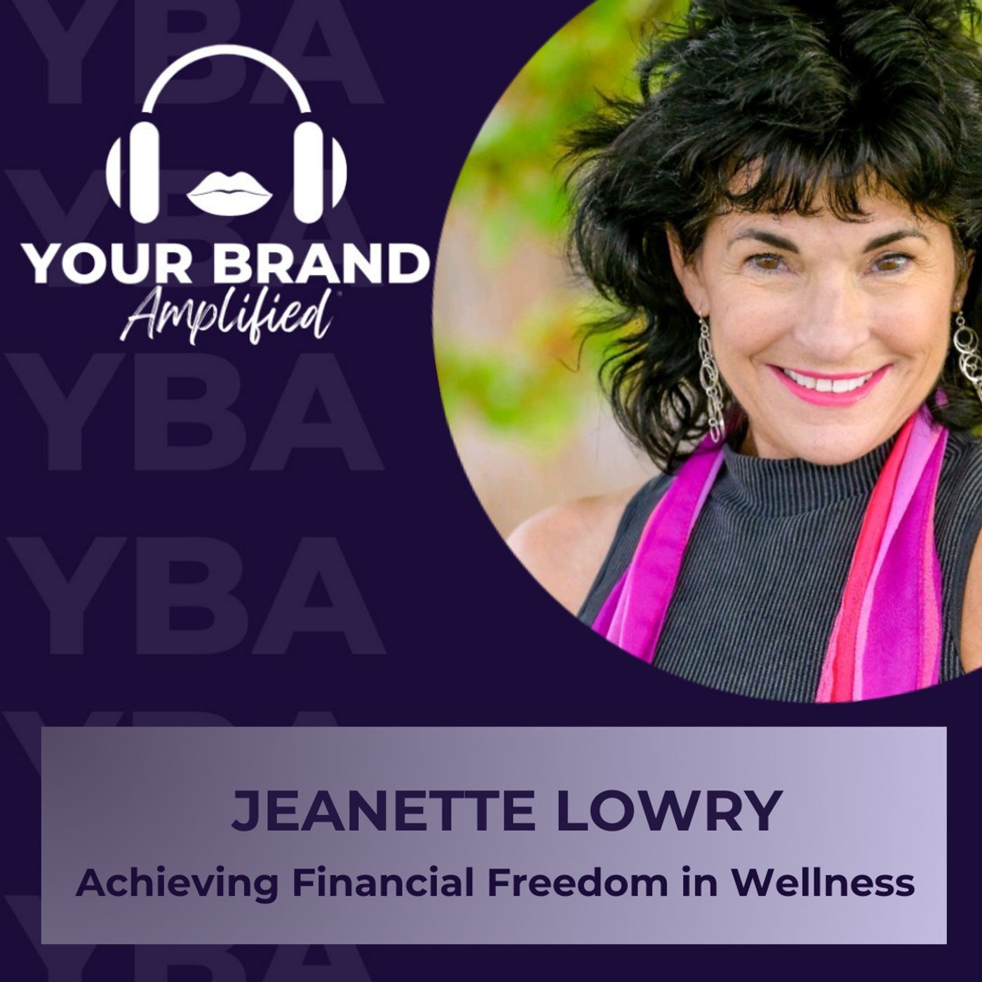 Achieving Financial Freedom in Wellness with Jeanette Lowry