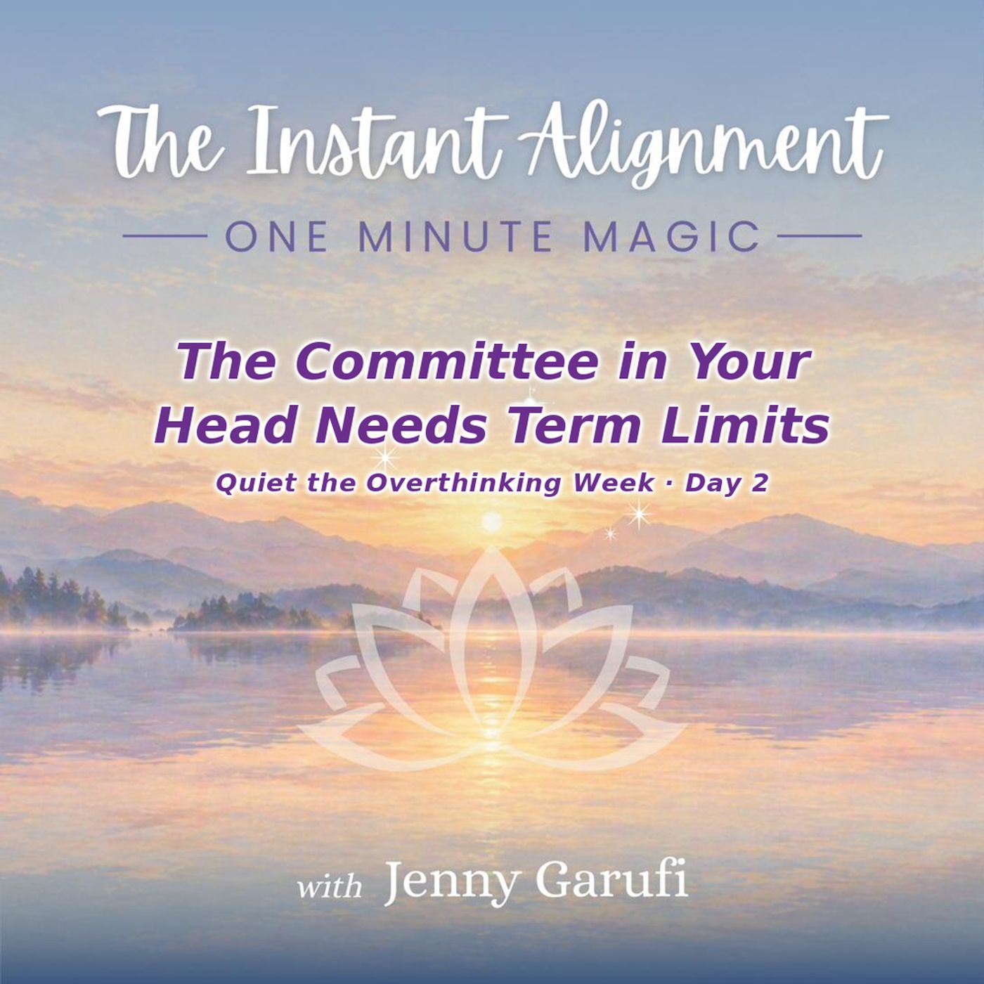 Quiet the Overthinking Week: Day 2: The Committee in Your Head Needs Term Limits