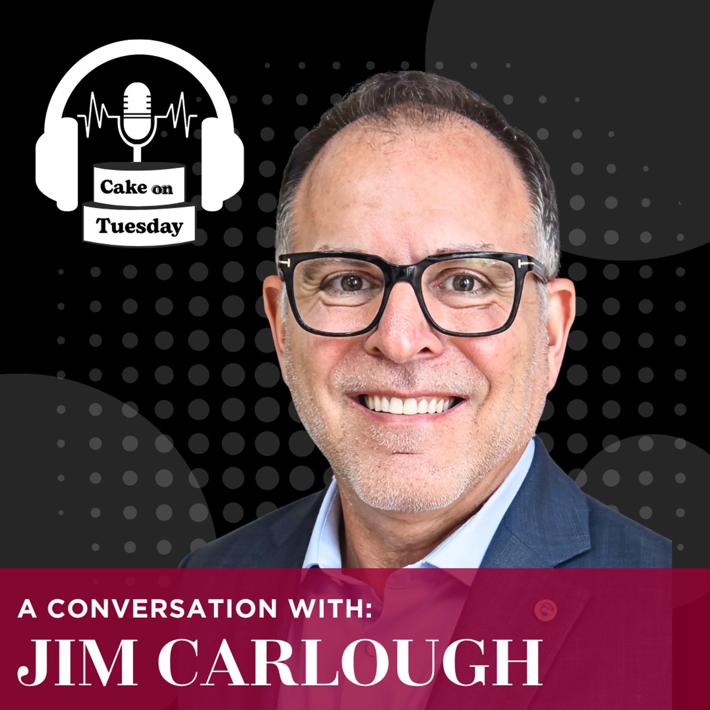 The Non-Negotiable Foundation: Jim Carlough on Strategic Humor and Leadership episode artwork