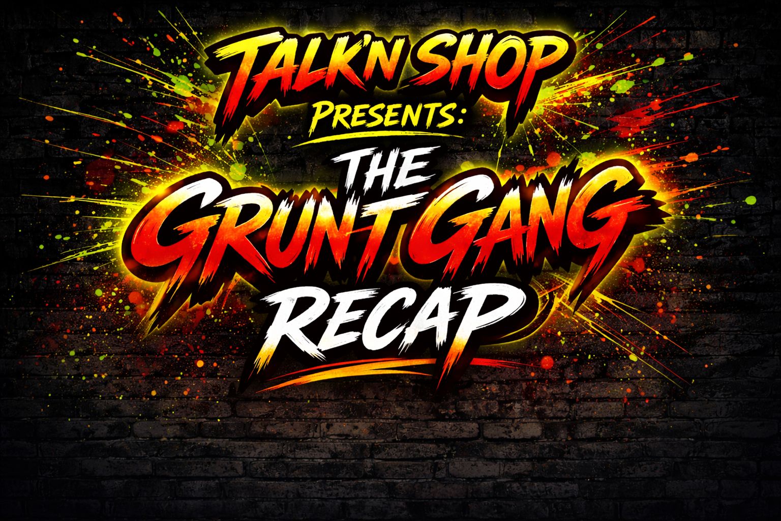 Talk'n Shop Presents The Grunt GanG Recap