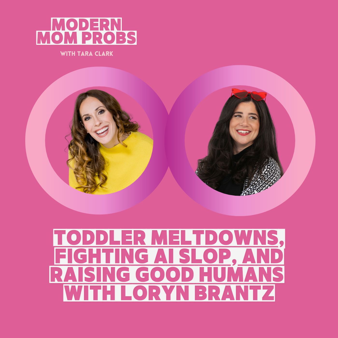 Toddler Meltdowns, Fighting AI Slop, and Raising Good Humans with Loryn Brantz episode artwork