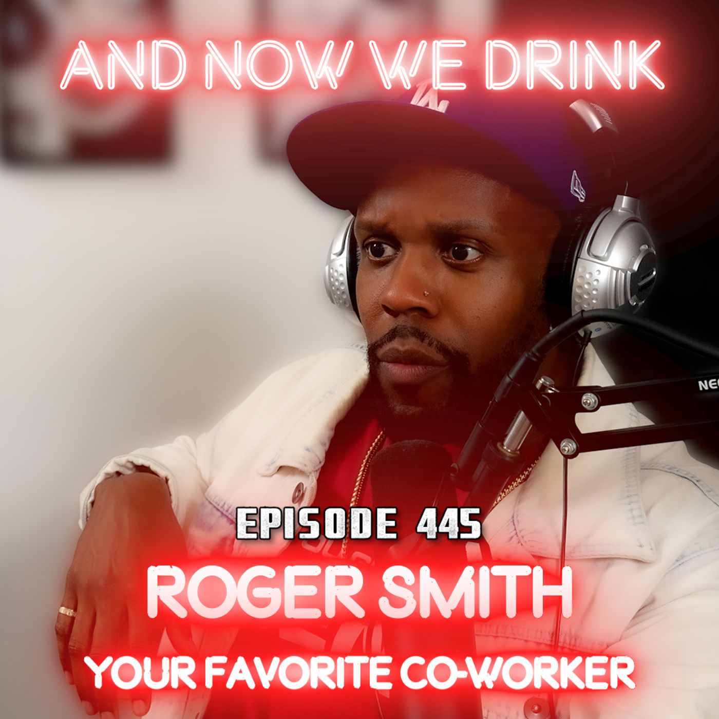 And Now We Drink Episode 445: With Comedian Roger Smith pt 3