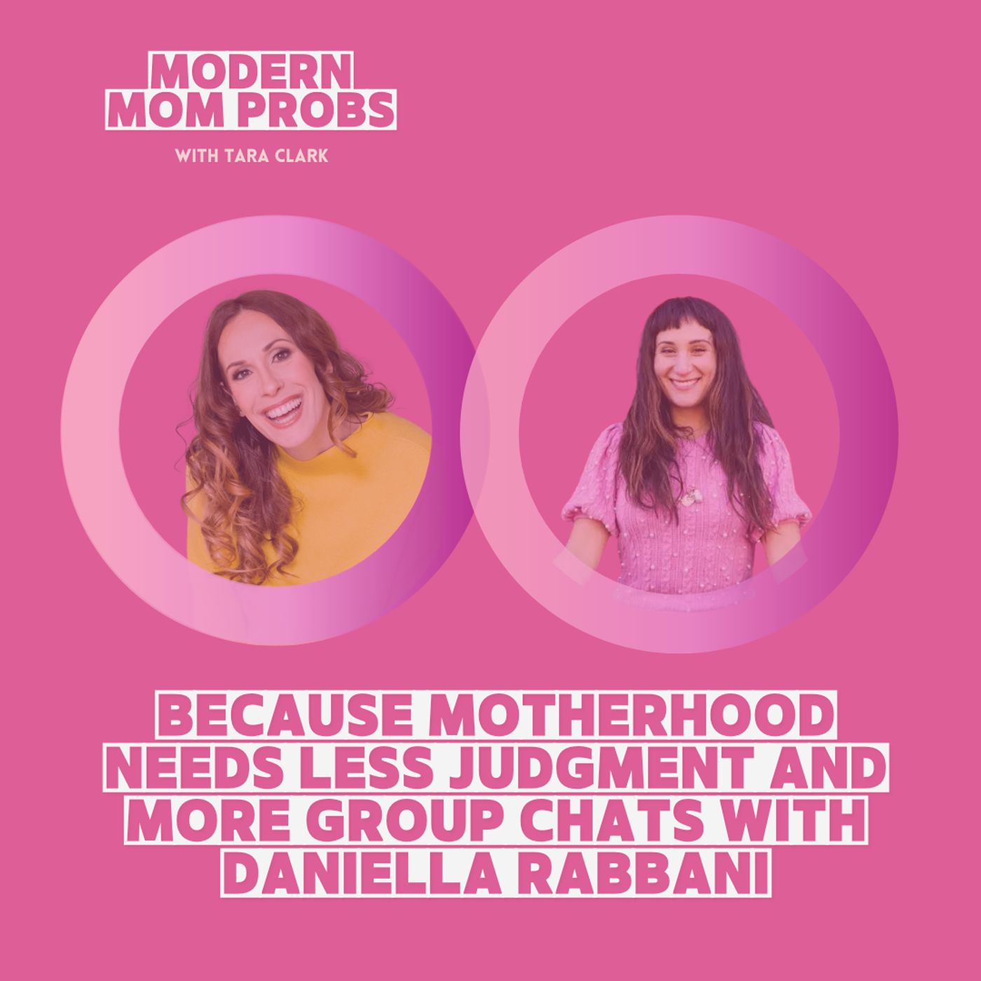 Because Motherhood Needs Less Judgment and More Group Chats with Daniella Rabbani