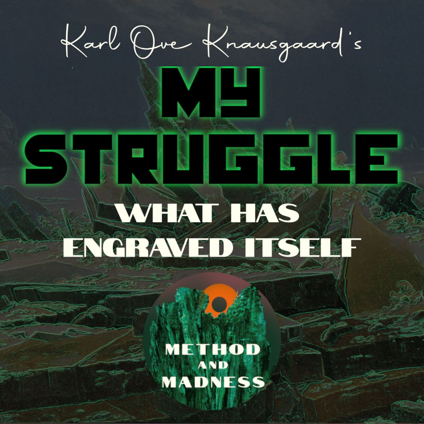 Special: Method & Madness – My Struggle
