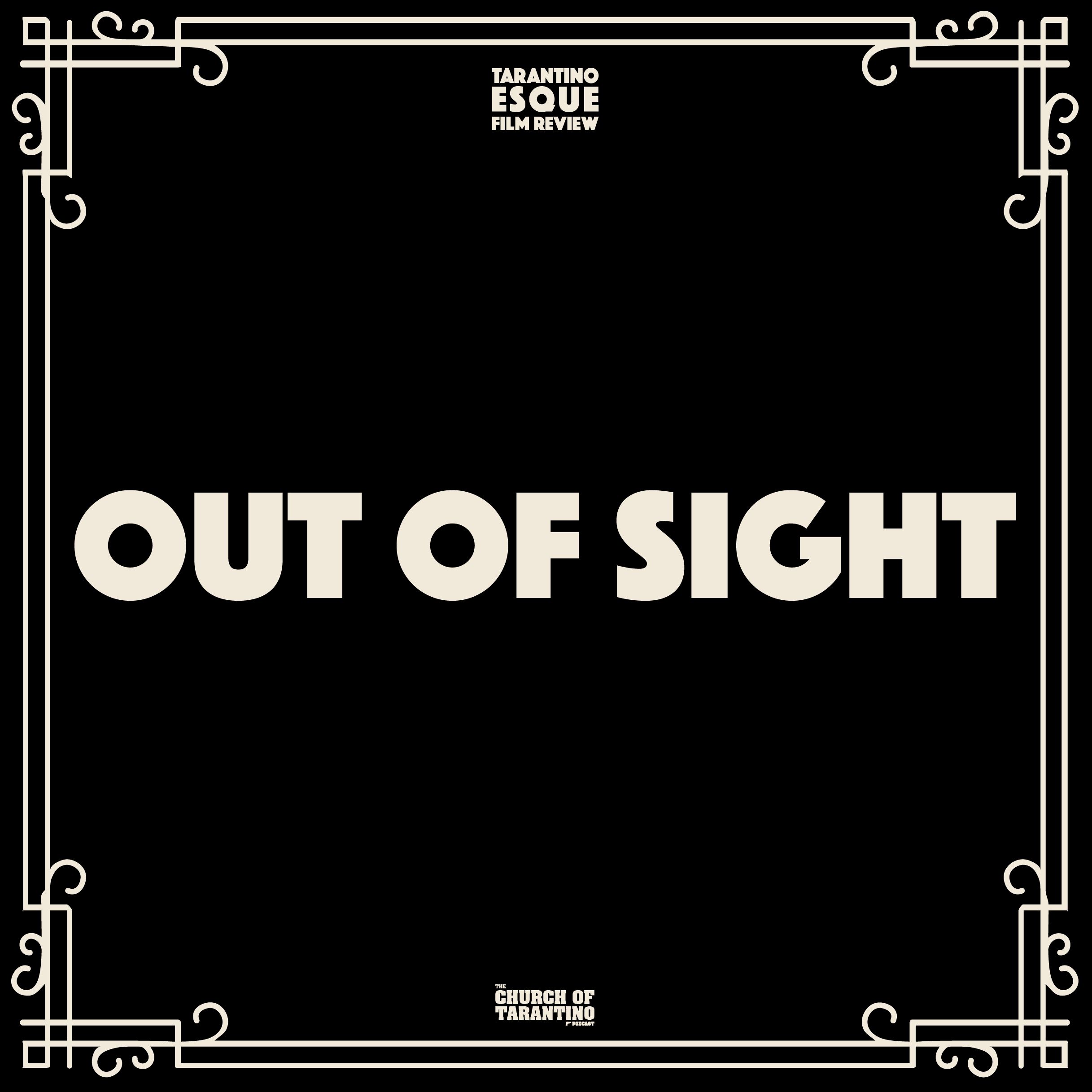 Tarantinoesque Film Review 11: Out of Sight Tarantinoesque Film Review 11: Out of Sight