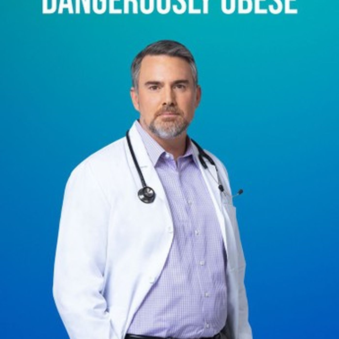 Behind the Scale: TLC’s ‘Dangerously Obese’ with Dr. Charles Procter