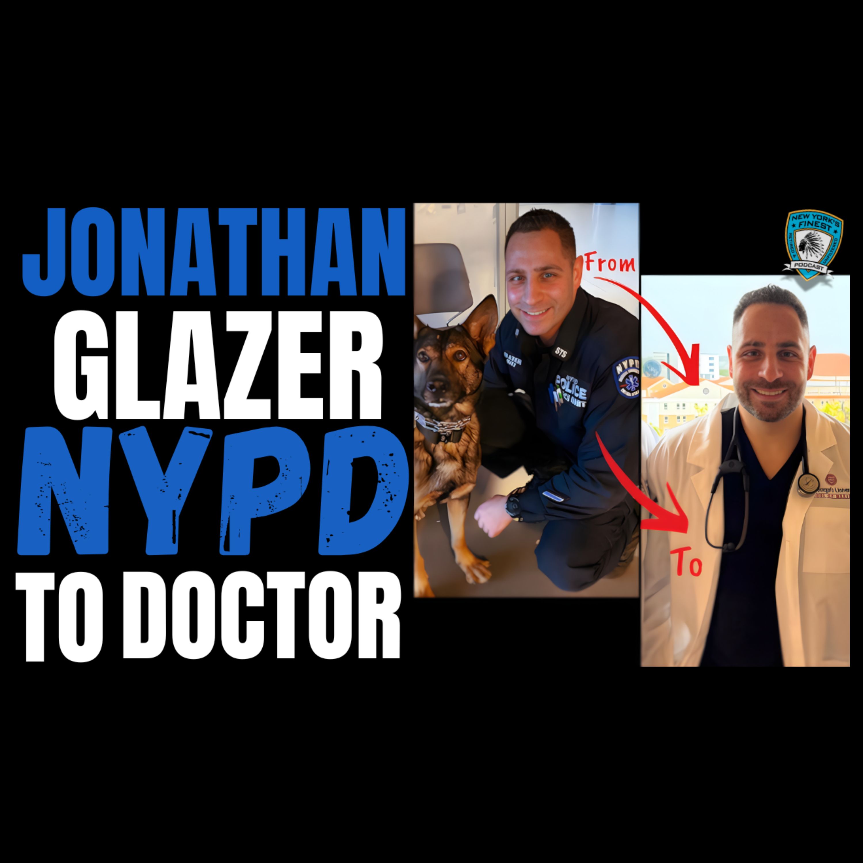 (Ret) Police Officer Jonathan Glazer : Left the NYPD for Med School episode artwork