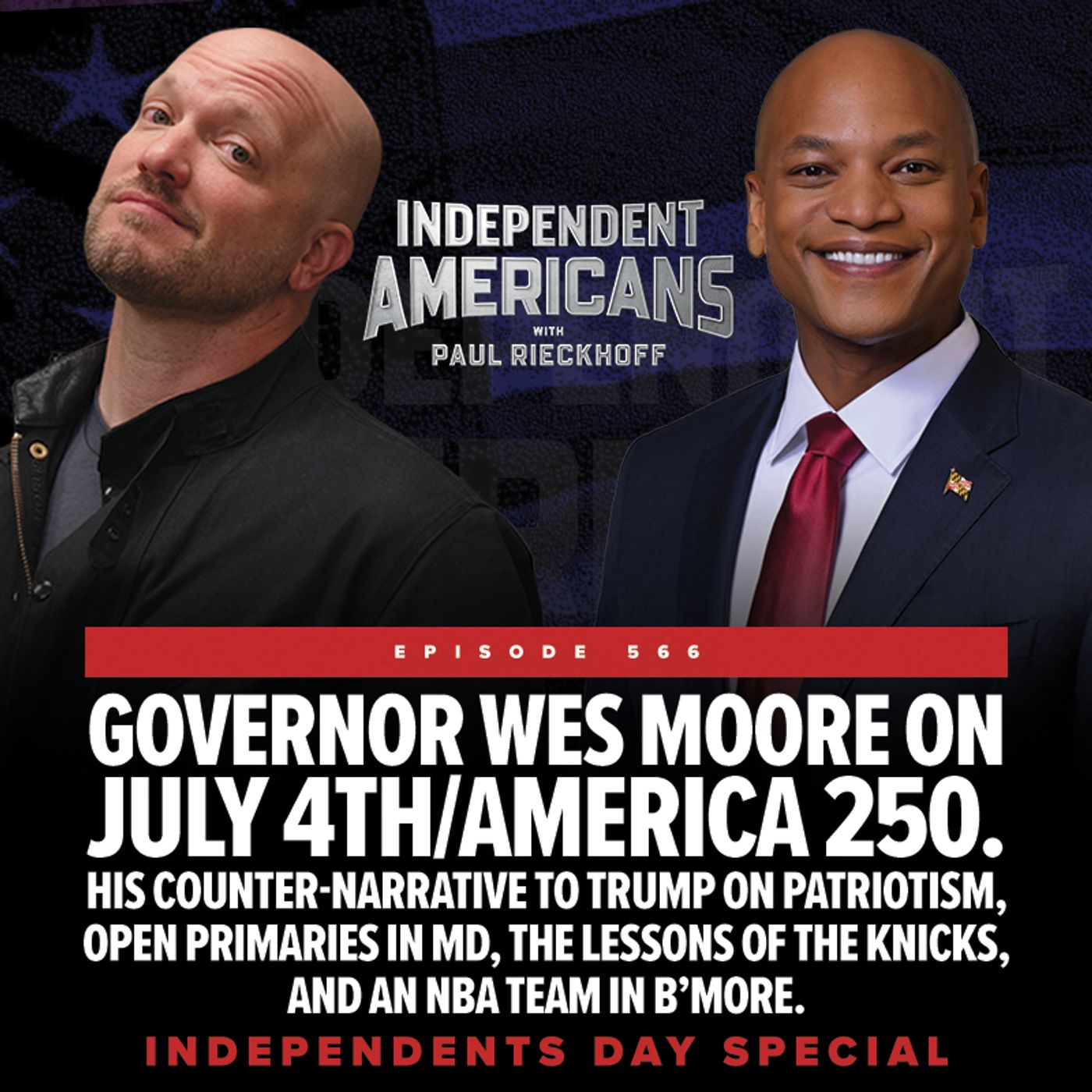 Governor Wes Moore on July 4th/America 250. — Independent Americans with Paul Rieckhoff cover