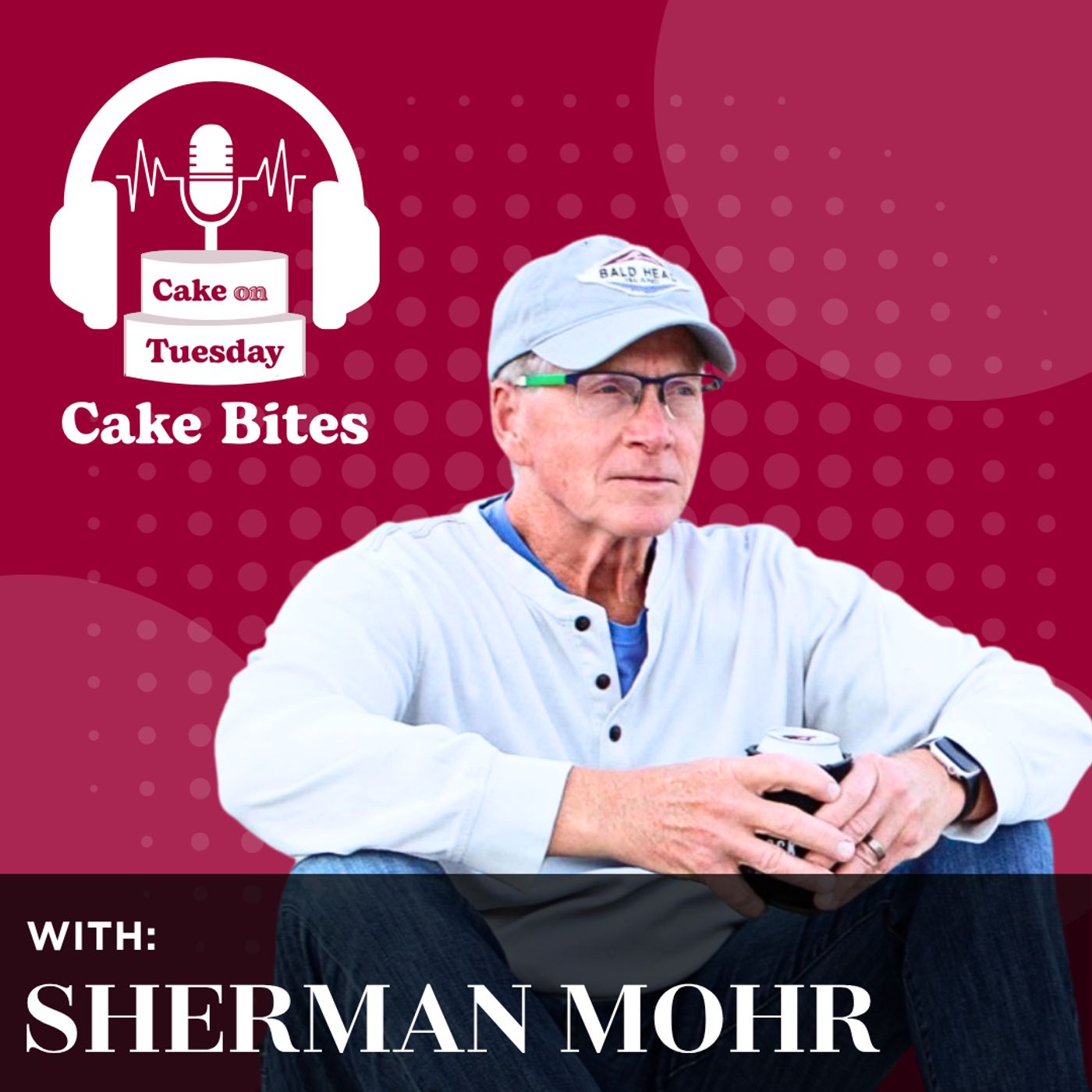 Cake Bites with Sherman Mohr episode artwork