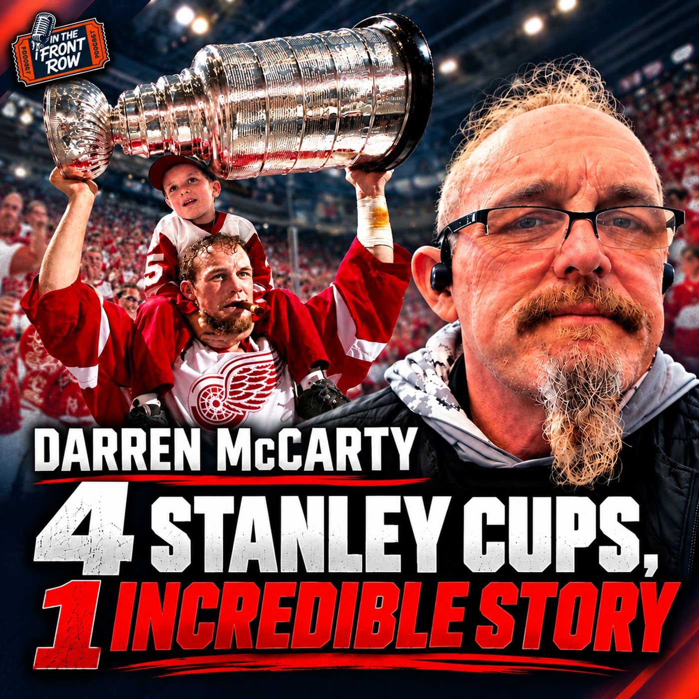 In the Front Row | Darren McCarty: 4 Stanley Cups, Addiction, Recovery & Life After Hockey episode artwork