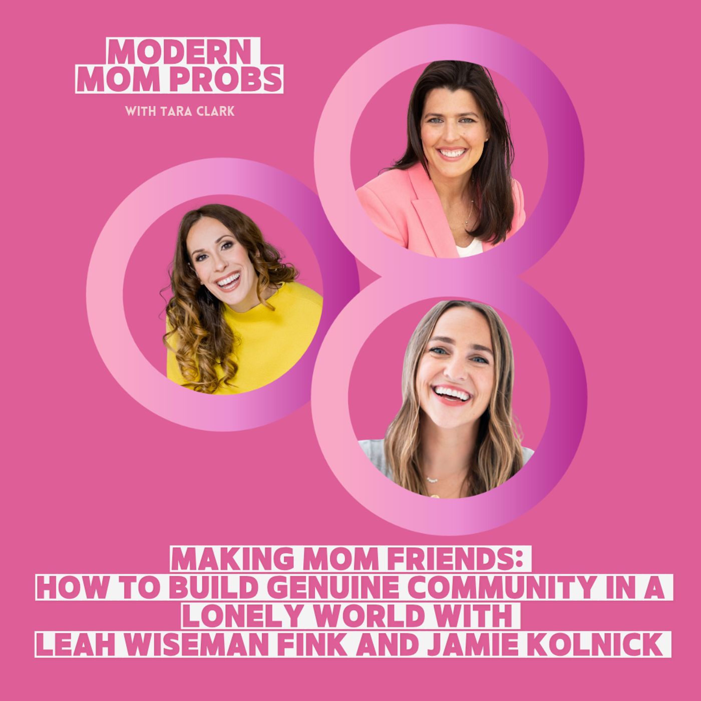 Making Mom Friends: How to Build Genuine Community in a Lonely World episode artwork