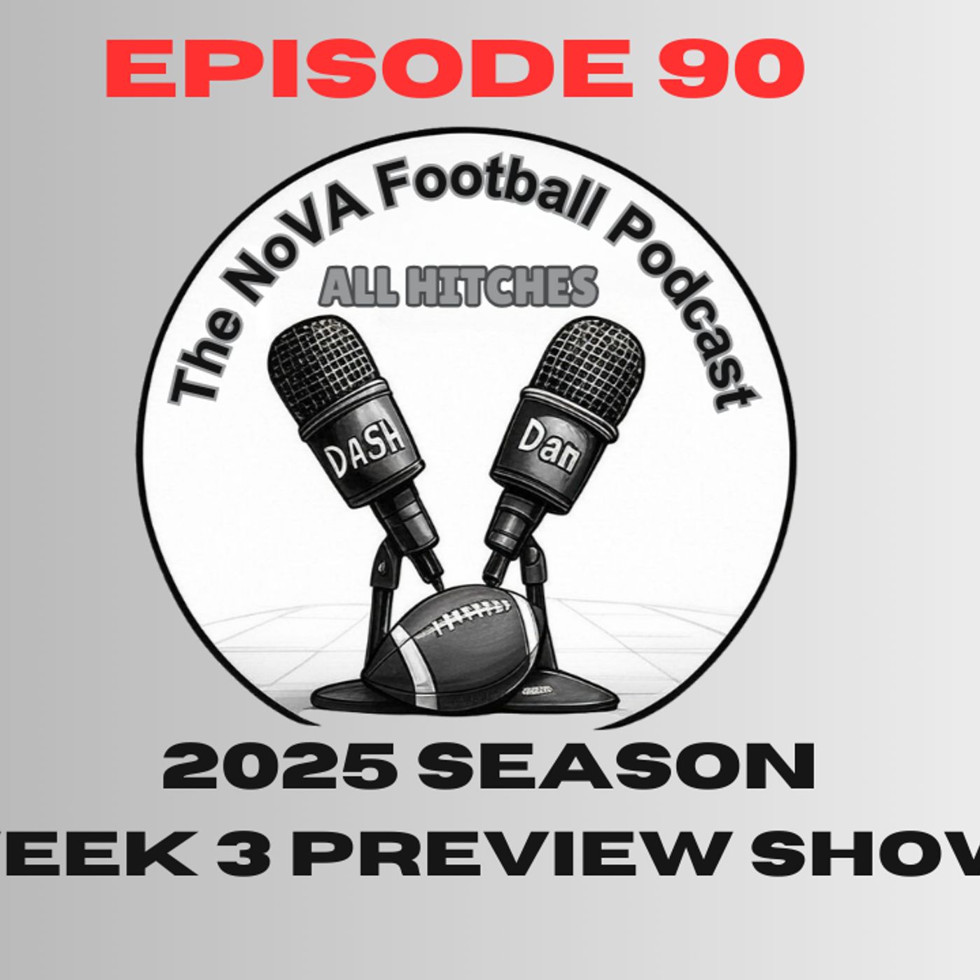 Week 3 Preview Show - 2025 [EP90] - All Hitches: The Nova Football Podcast
