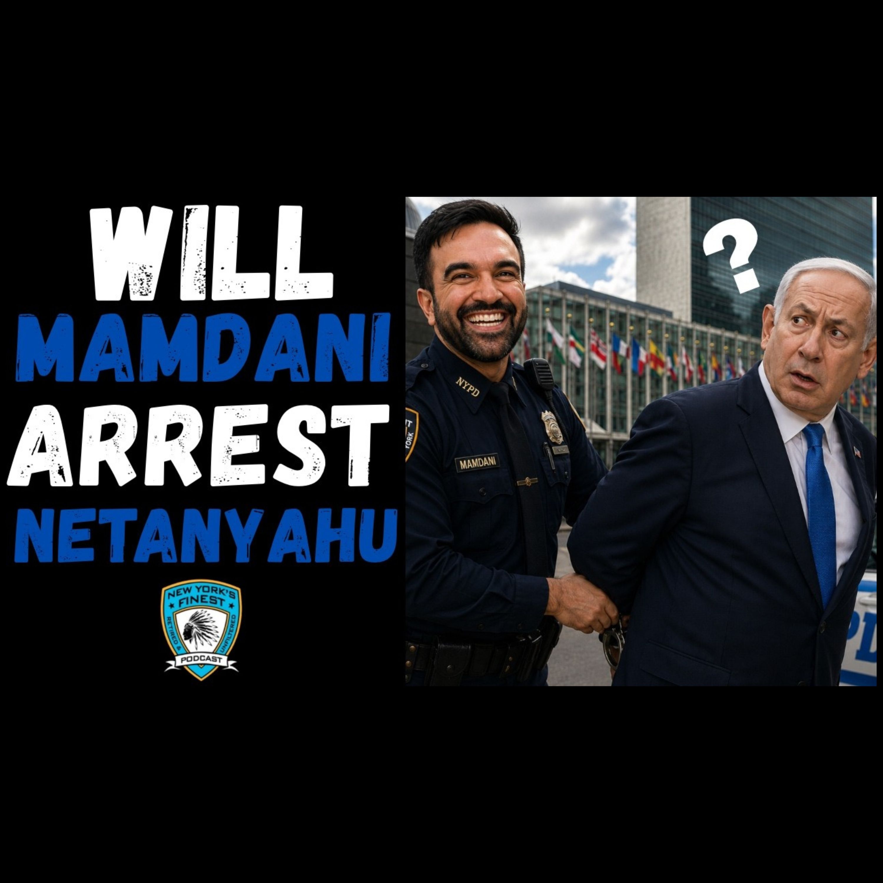 Mayor Mamdani vs. Israel : Will NYPD Actually Arrest Netanyahu in NYC?! episode artwork