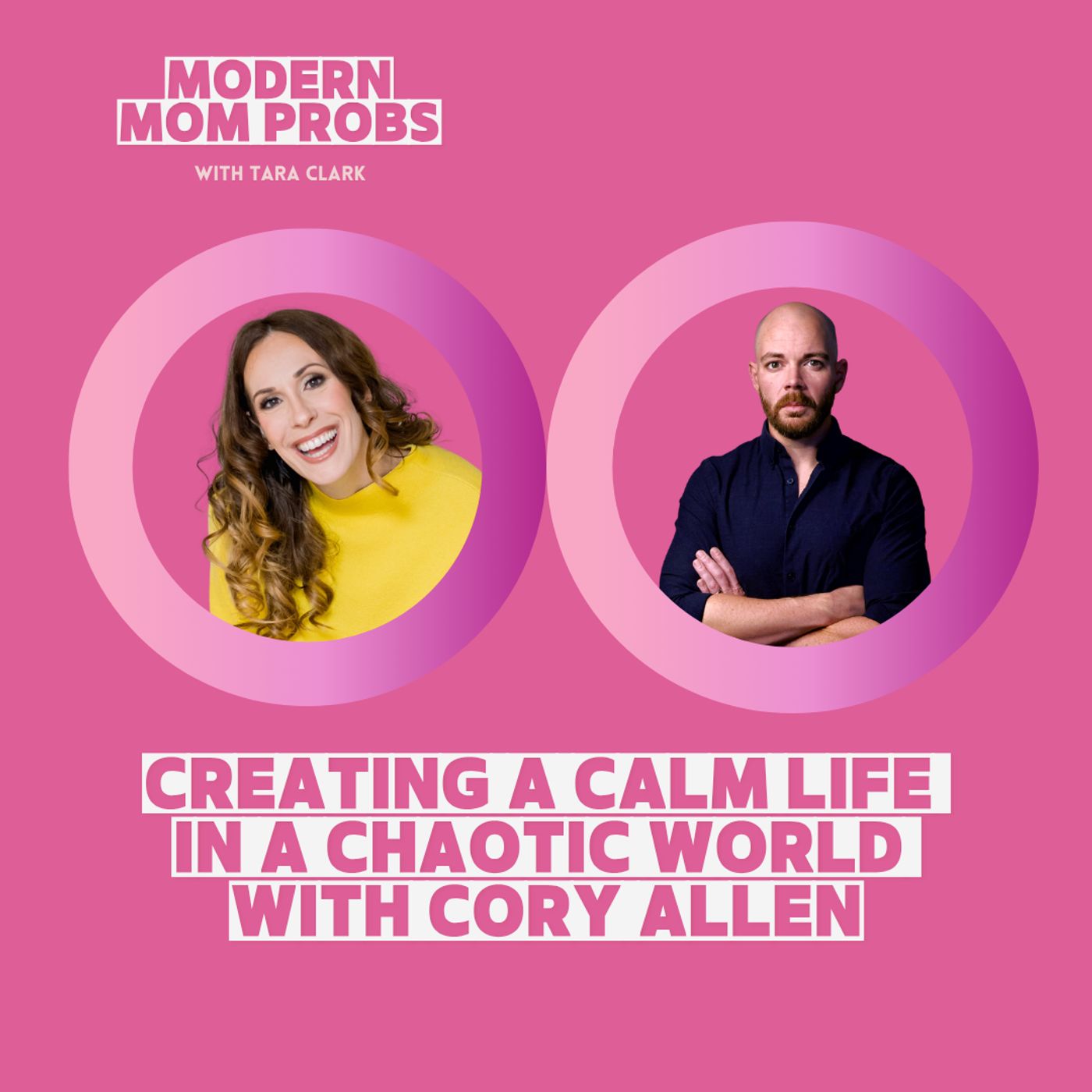 Creating a Calm Life in a Chaotic World with Cory Allen