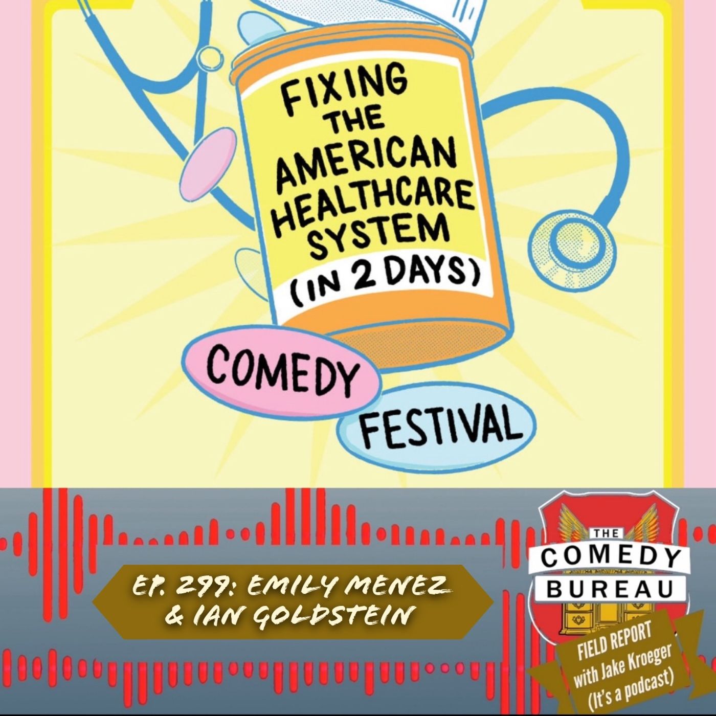 Ep. 299: Emily Menez & Ian Goldstein & Fixing American Healthcare as a Bit/Comedy Festival episode artwork
