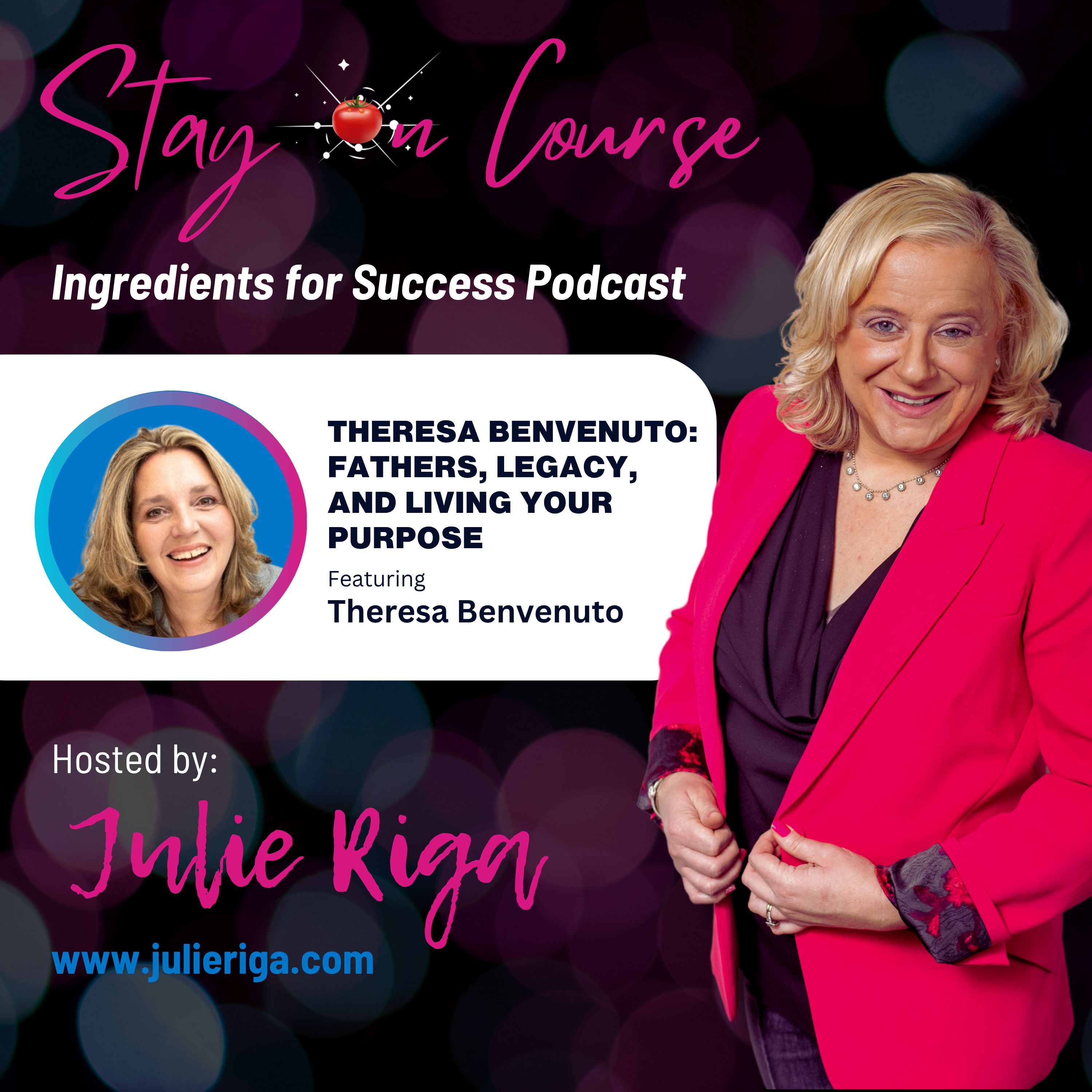Theresa Benvenuto: Fathers, Legacy, and Living Your Purpose