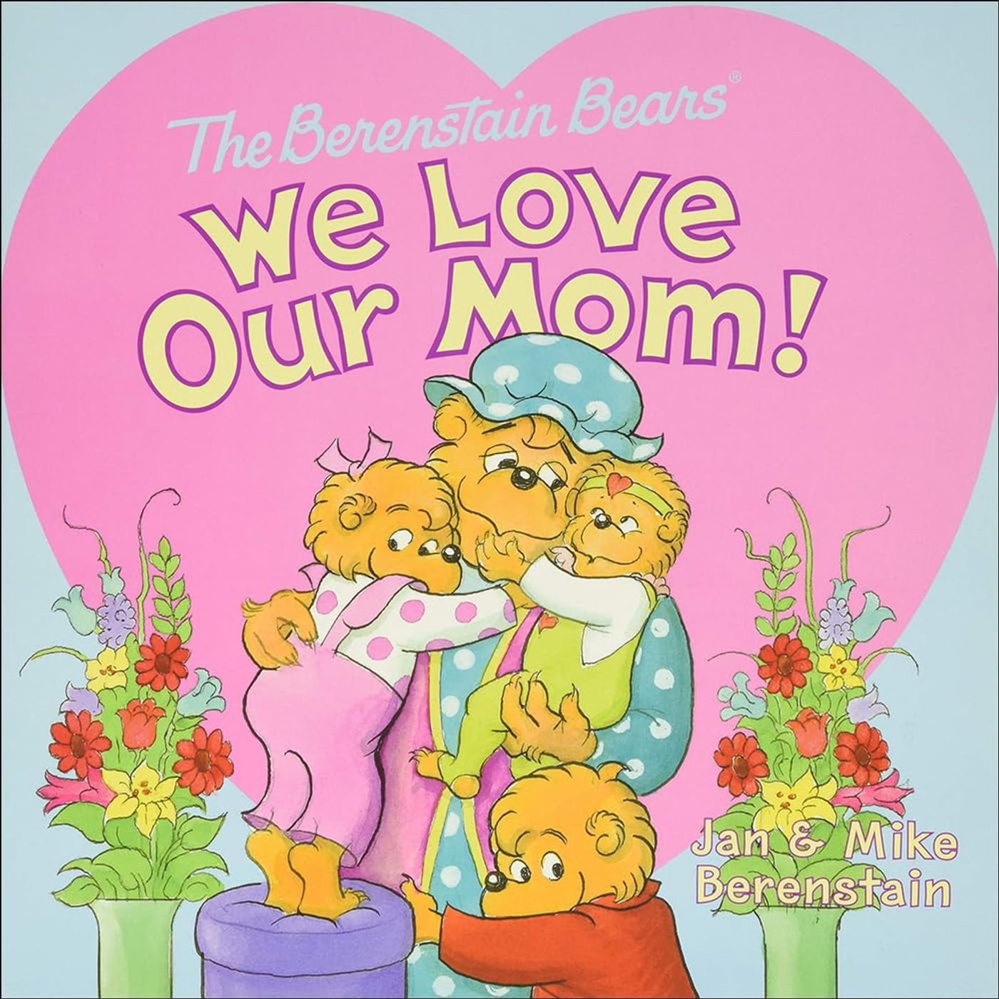 We Love Our Mom! (Berenstain Bears)