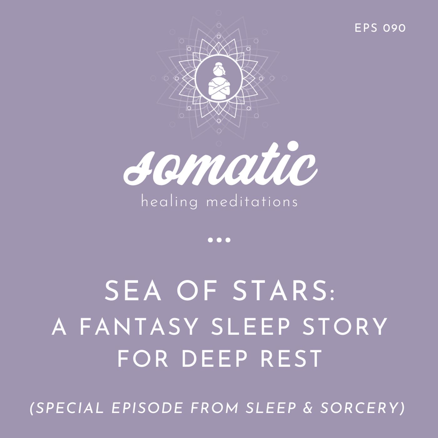 Sea of Stars: Fantasy Sleep Story for Deep Rest | A Special Episode from Sleep And Sorcery