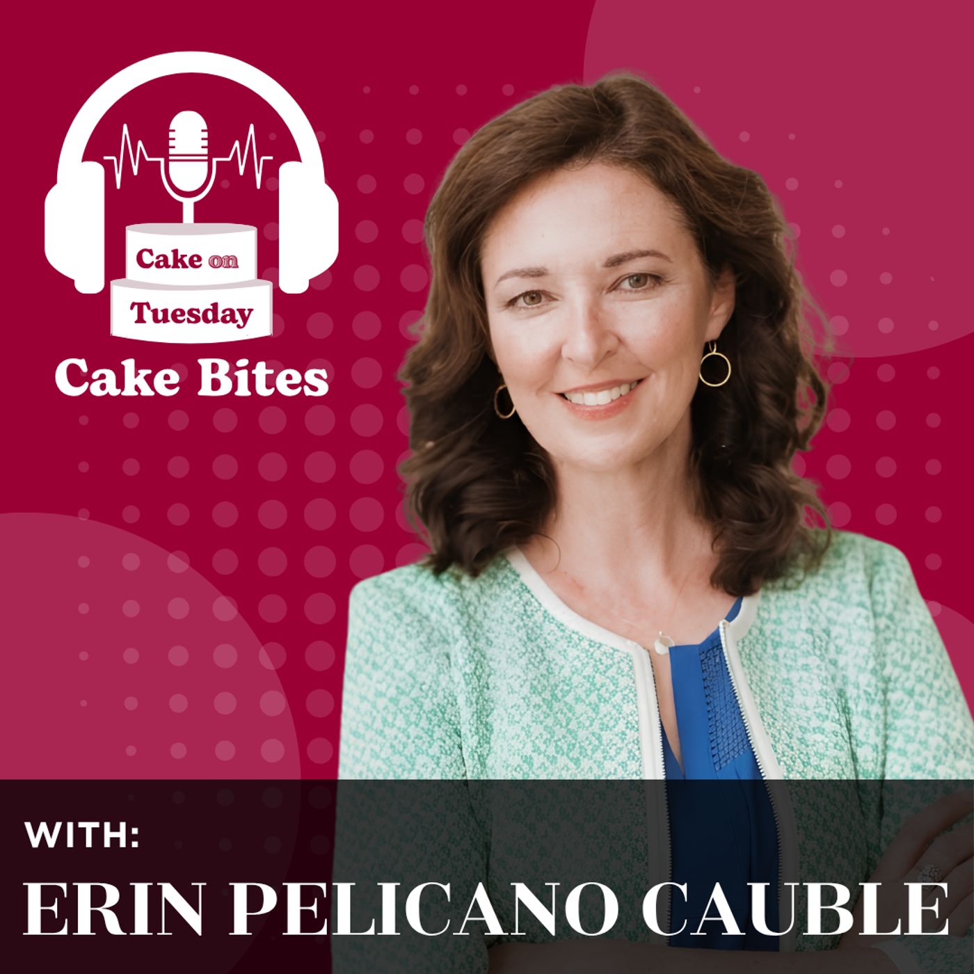 Cake Bites with Erin Pelicano Cauble episode artwork