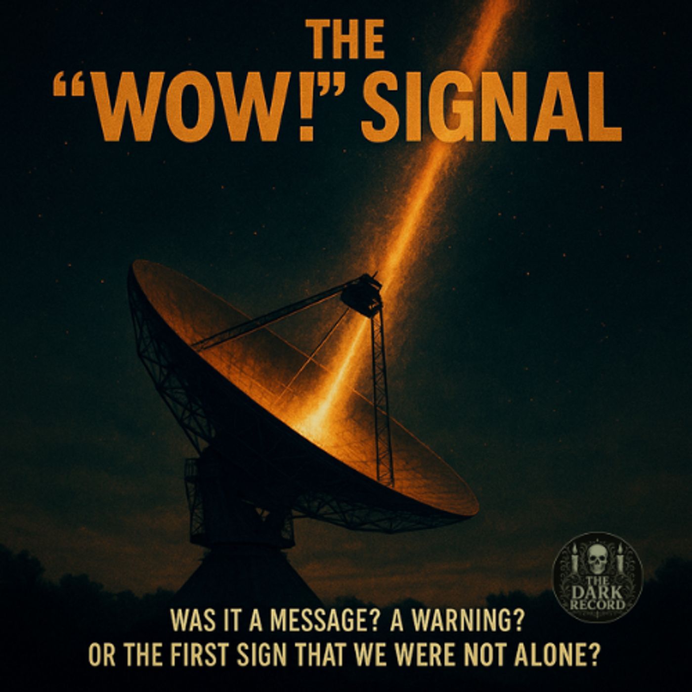 The Wow Signal | The Dark Record | Ep. 33