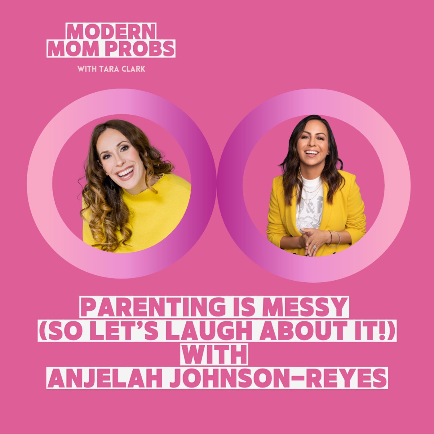 Parenting is Messy (So Let's Laugh About It!) with Anjelah Johnson-Reyes episode artwork