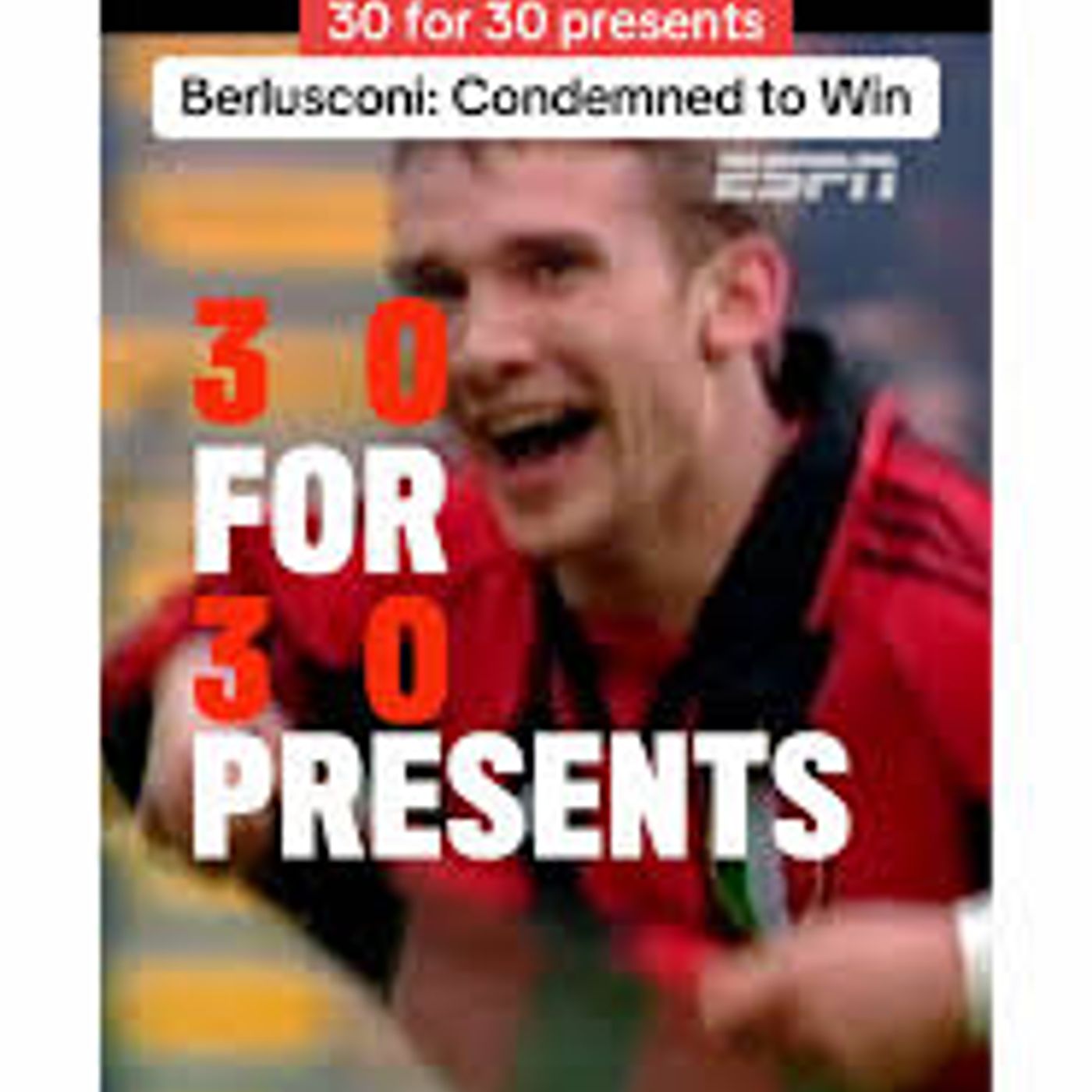 Sam Blair Director 'Berlusconi: Condemned to Win' (ESPN'S 30 For 30)
