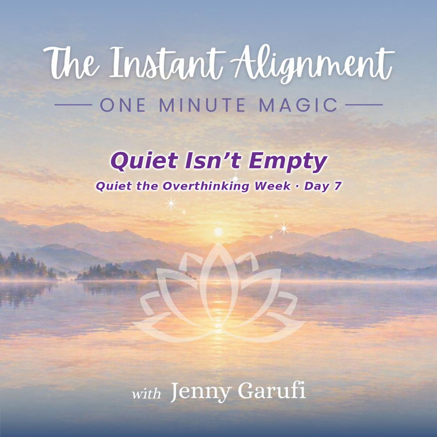 1-Minute Meditation: Quiet the Overthinking — Day 7 Finale — Quiet Isn't Empty