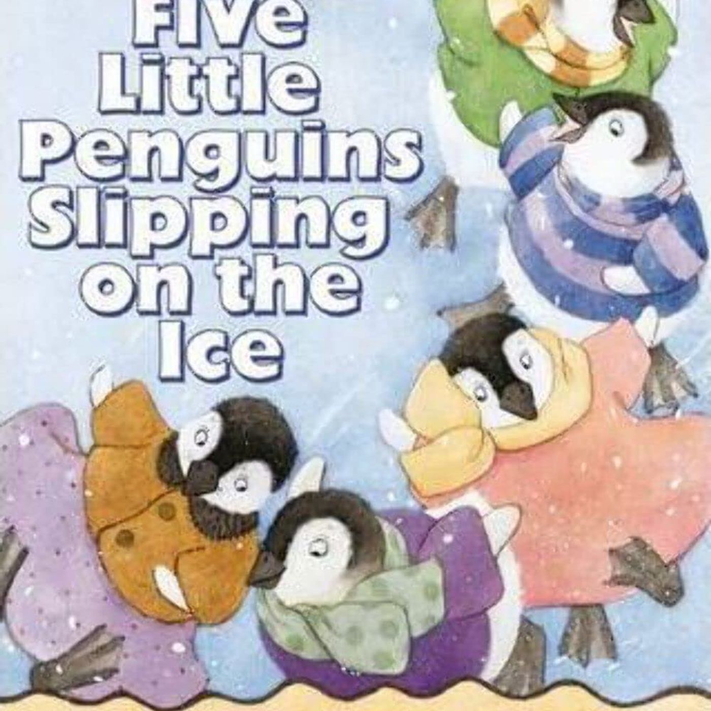 Five Little Penguins Slipping on the Ice Five Little Penguins Slipping on the Ice