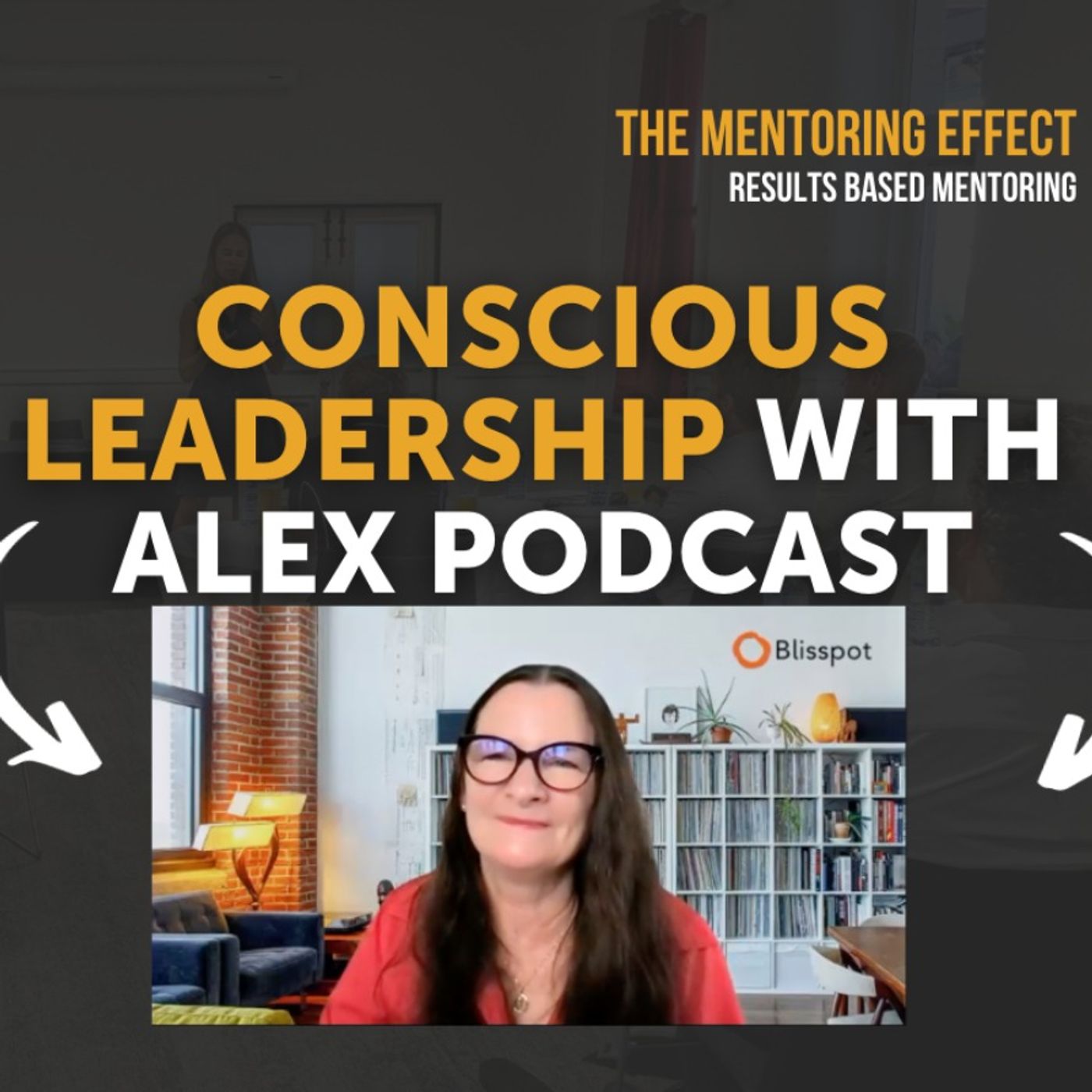 Conscious Leadership with Alex Podcast