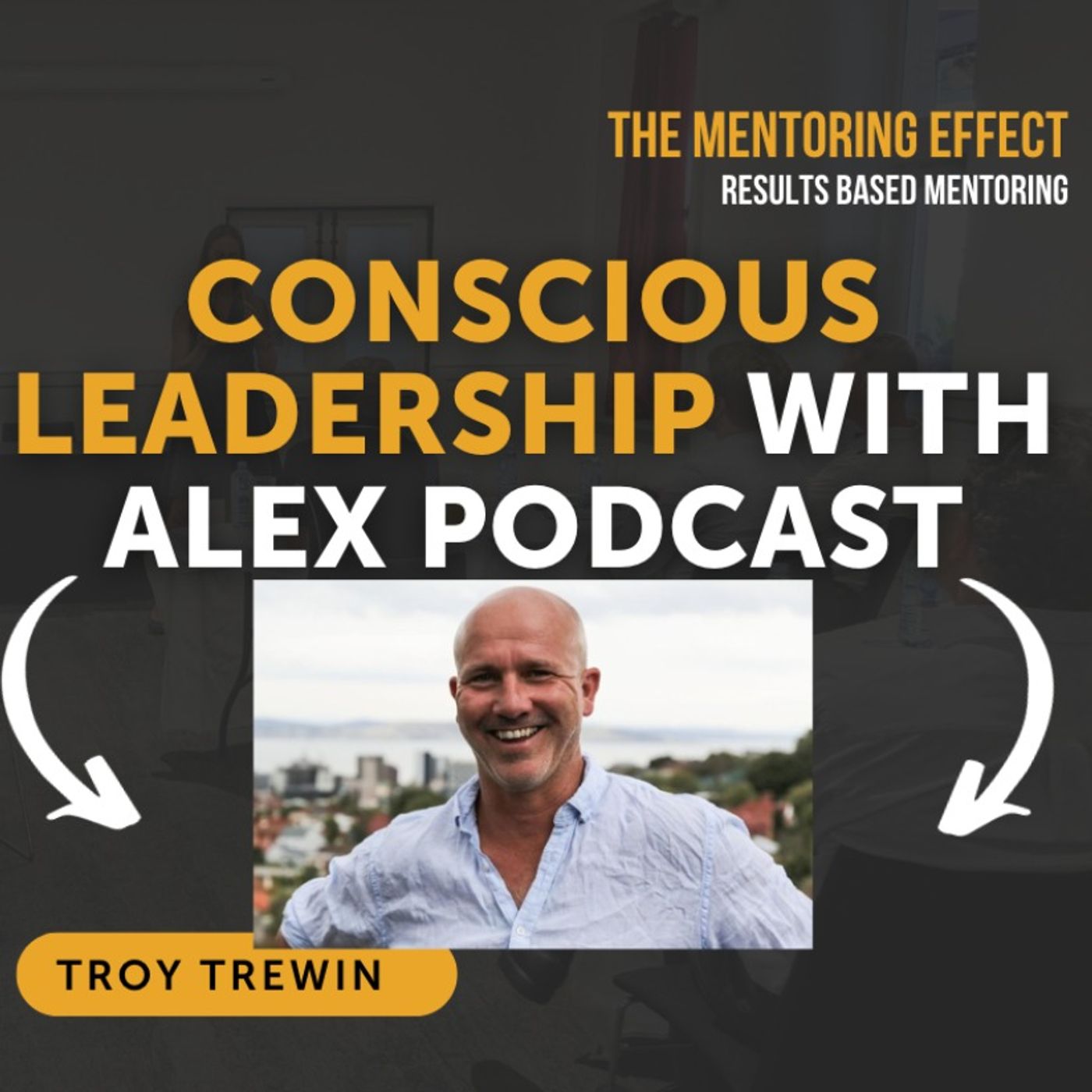 Conscious Leadership with Alex Podcast