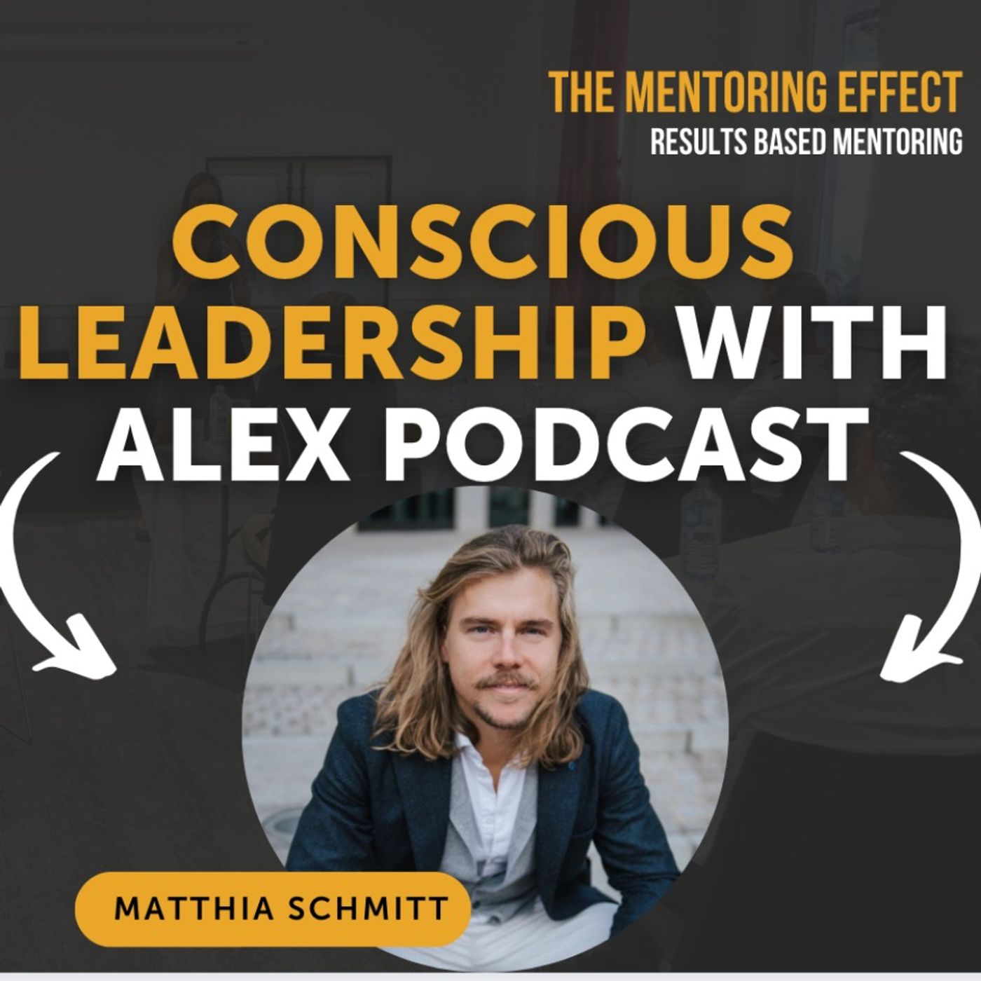 Conscious Leadership with Alex Podcast