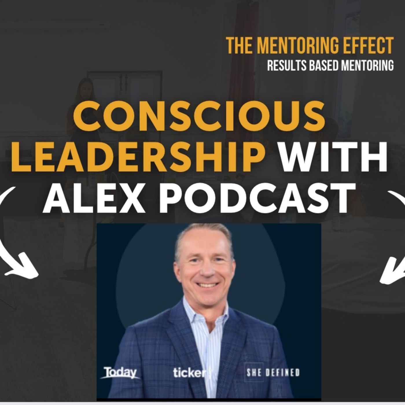 Conscious Leadership with Alex Podcast