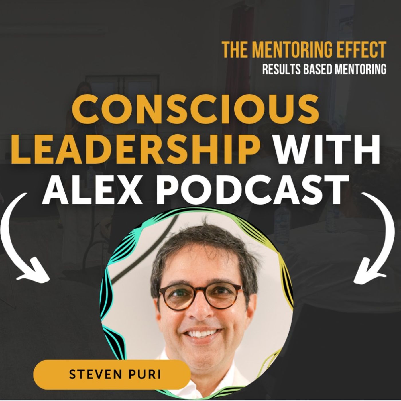 Conscious Leadership with Alex Podcast