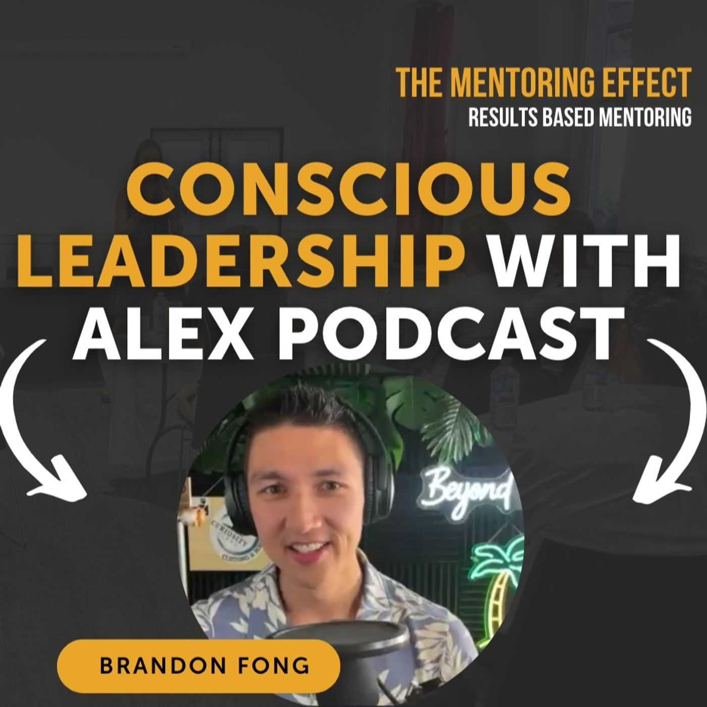 Conscious Leadership with Alex Podcast