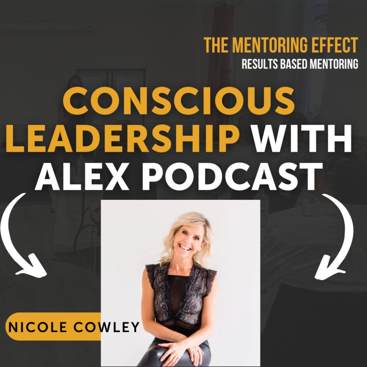 Conscious Leadership with Alex Podcast