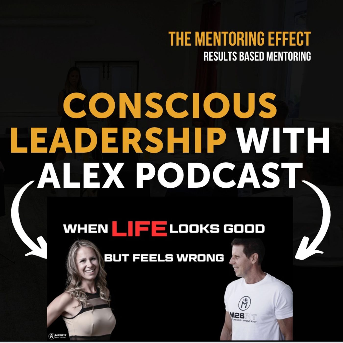 Conscious Leadership with Alex Podcast