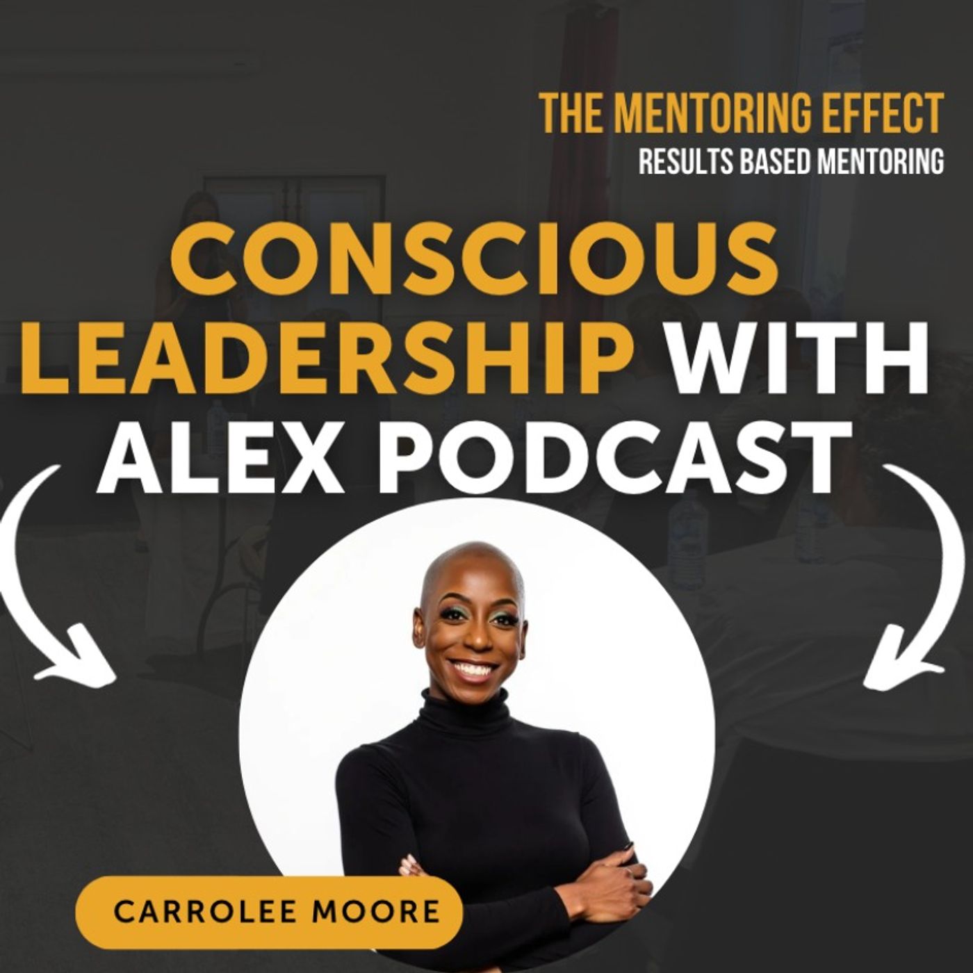 Conscious Leadership with Alex Podcast