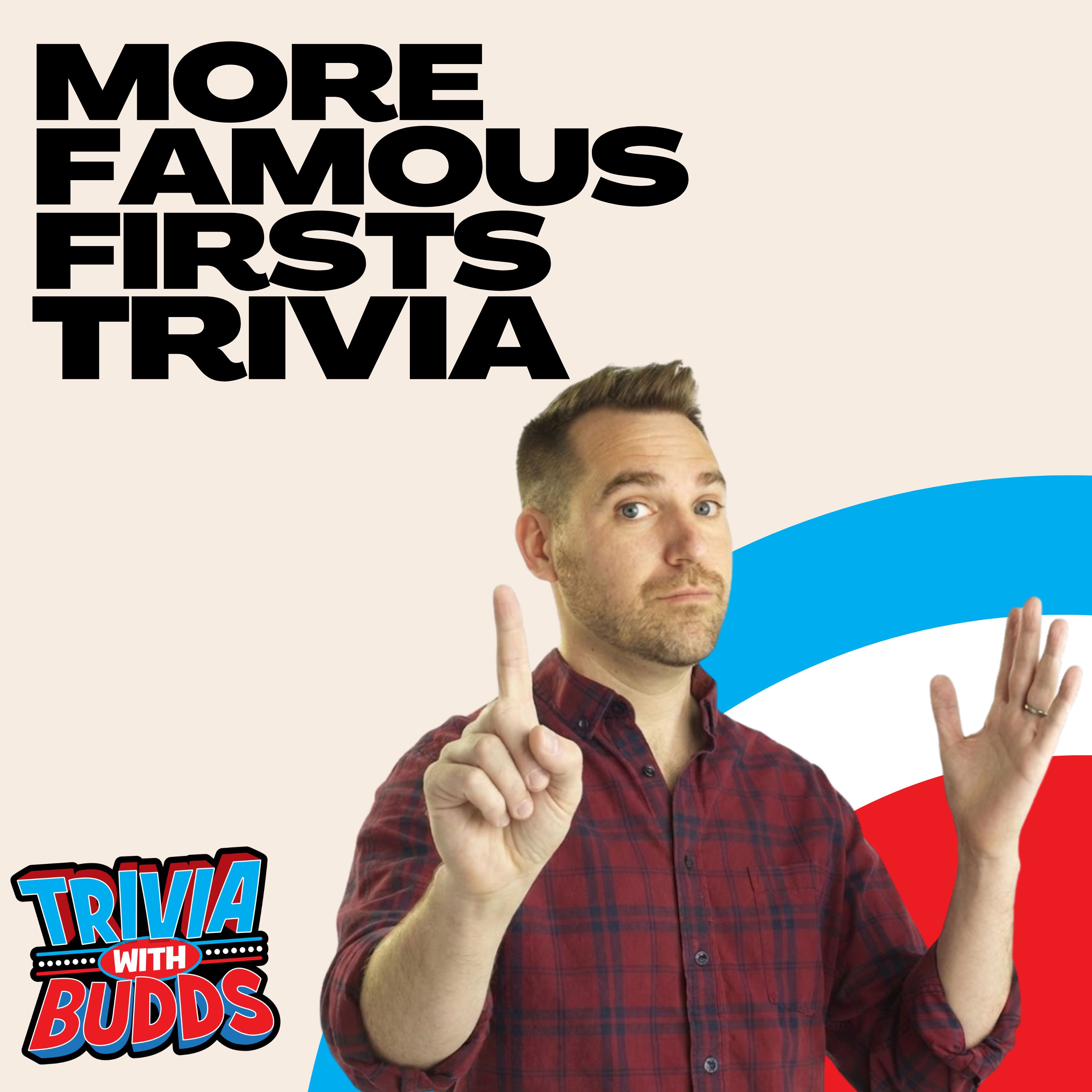 11 Trivia Questions on Even More Famous Firsts episode artwork