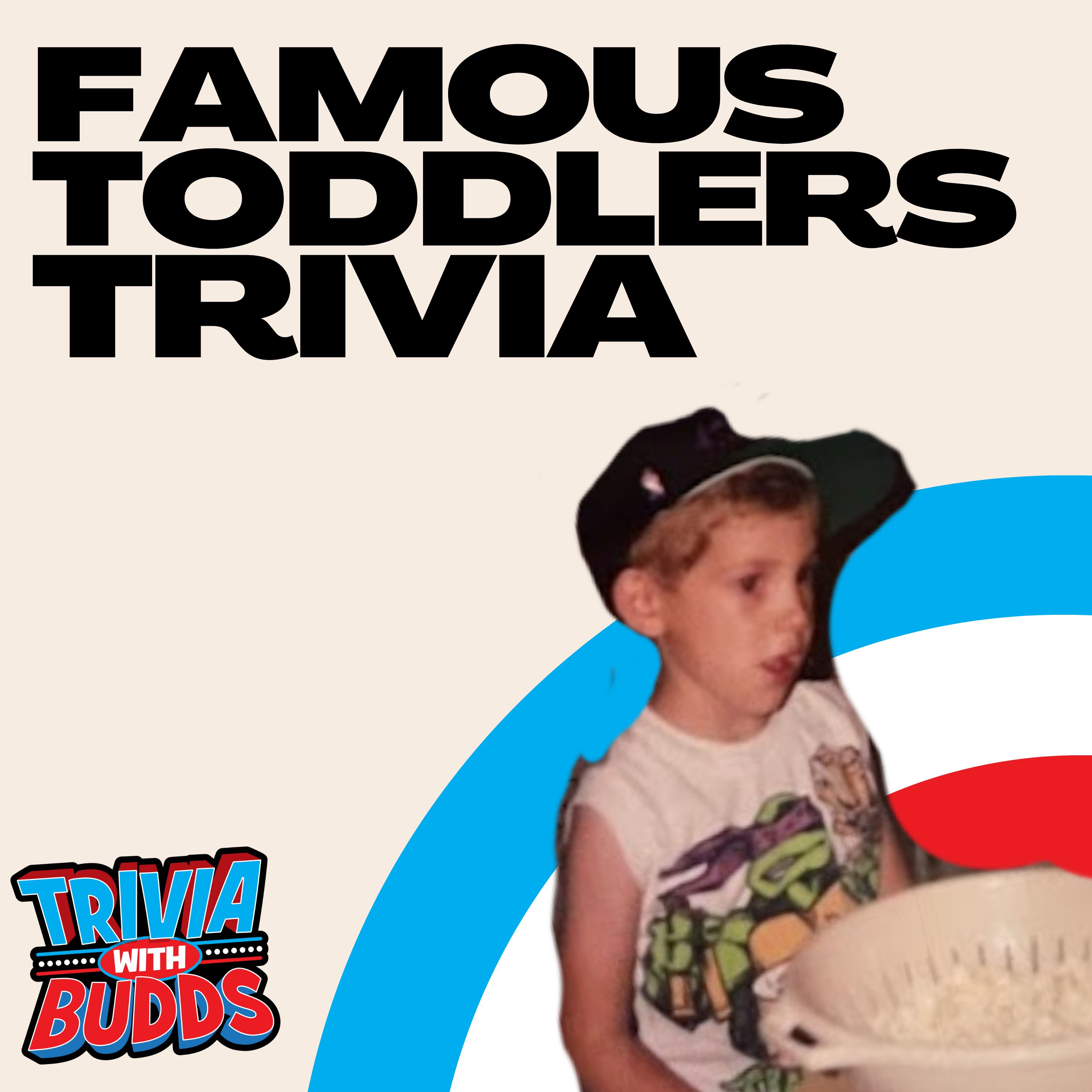 11 Trivia Questions on Famous Toddlers episode artwork