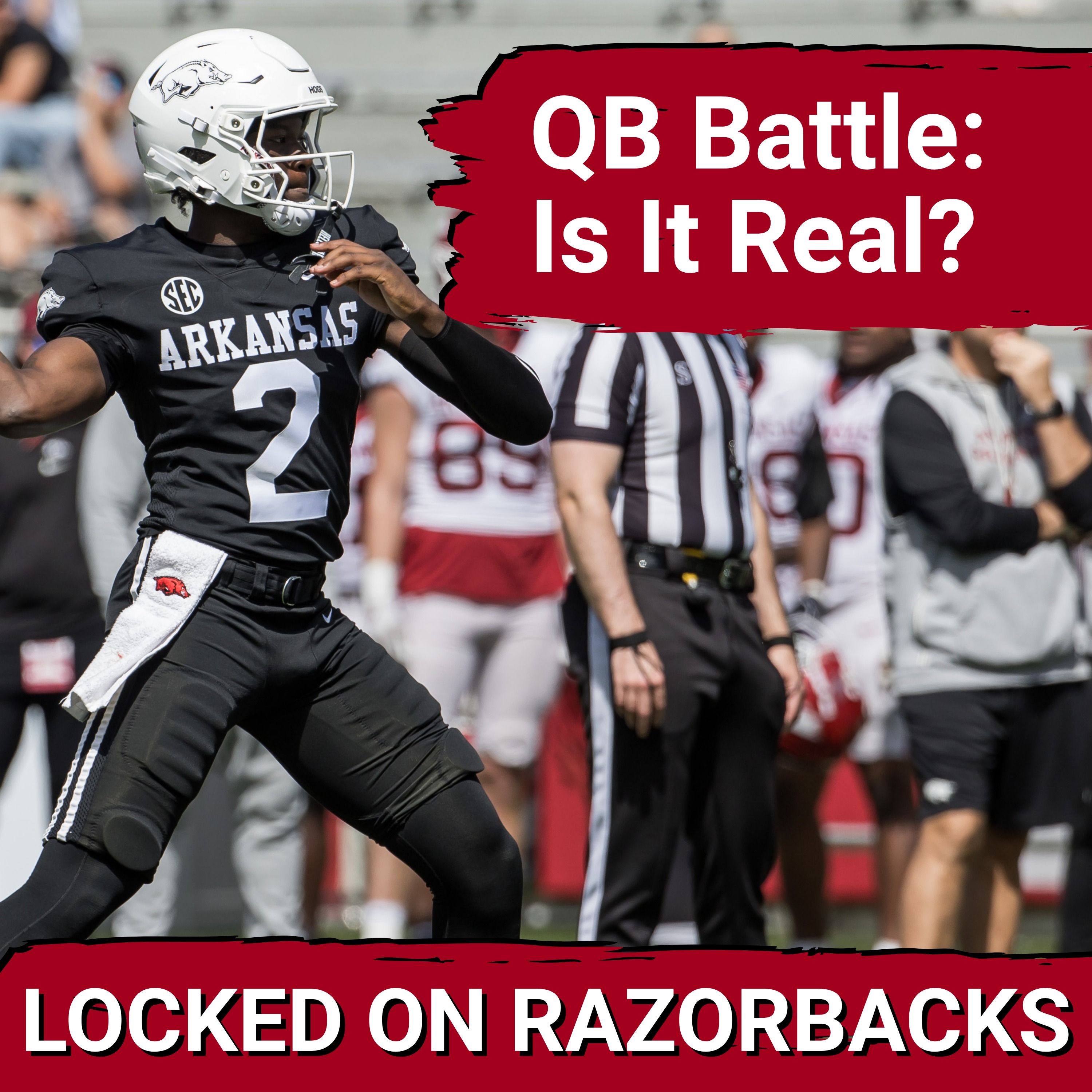 Is the Arkansas Razorbacks QB Clash Just Hype or the REAL Deal? | Arkansas Razorbacks Podcast episode artwork
