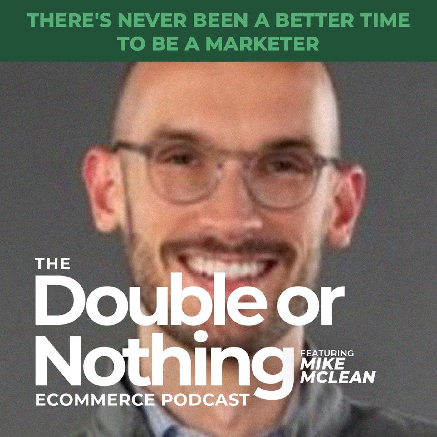 There's never been a better time to be a marketer