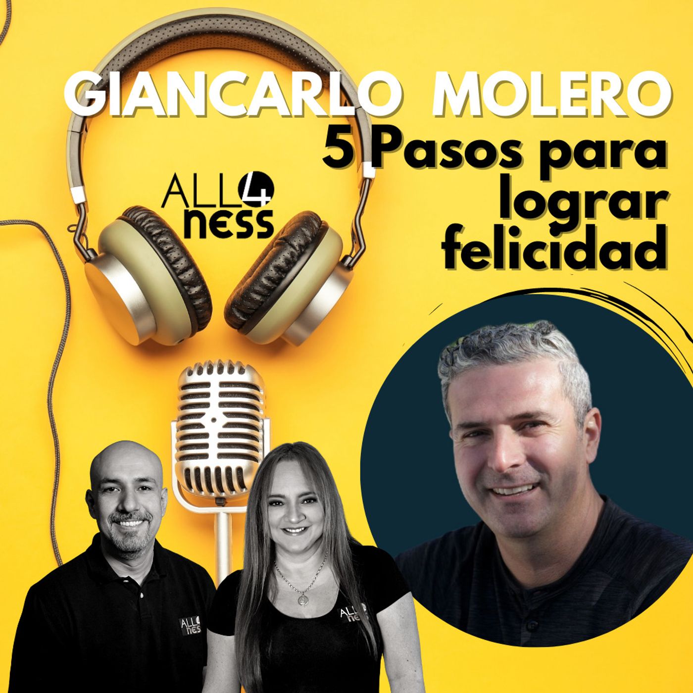 2.- All4ness con Giancarlo Molero - 5 Pasos para lograr la Felicidad episode artwork
