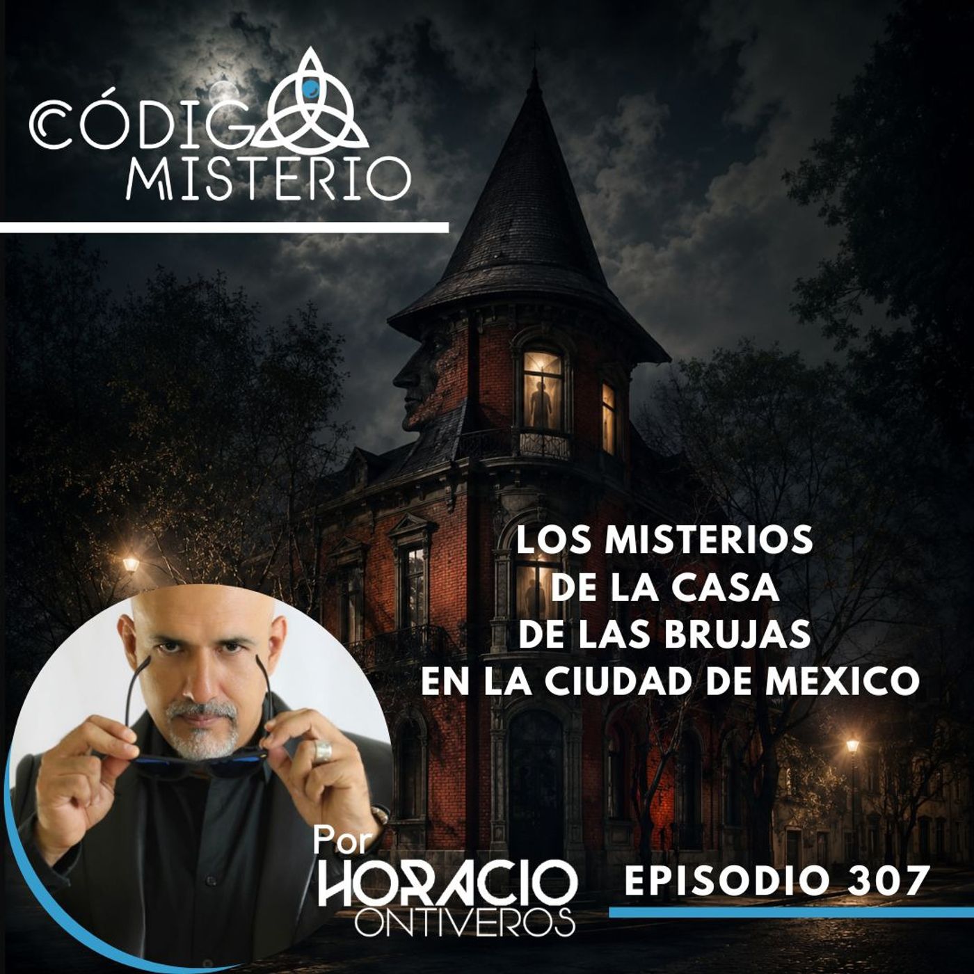 307: Los misterios de la casa de las brujas