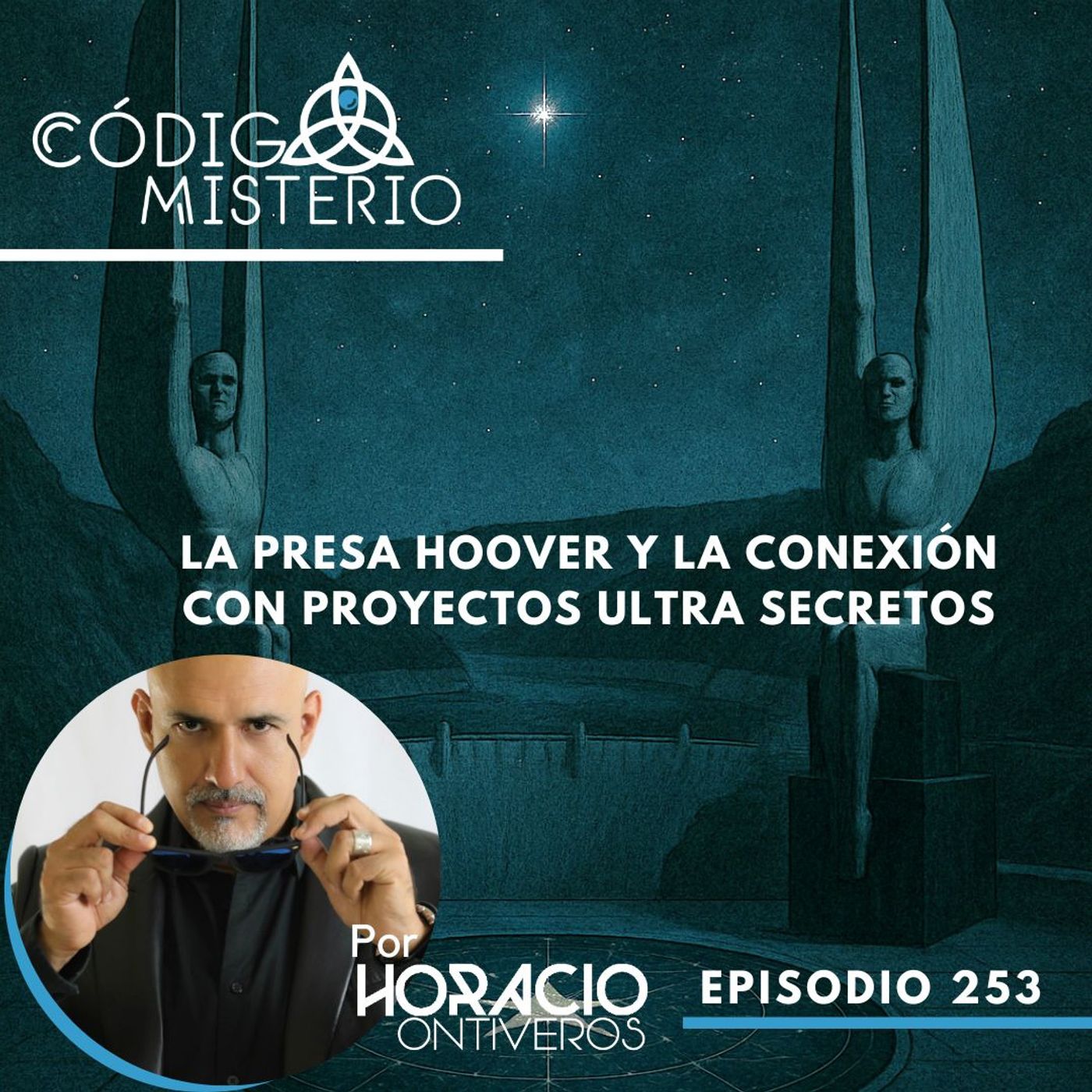 253: La Presa Hoover y la Conexión con Proyectos Ultra Secretos