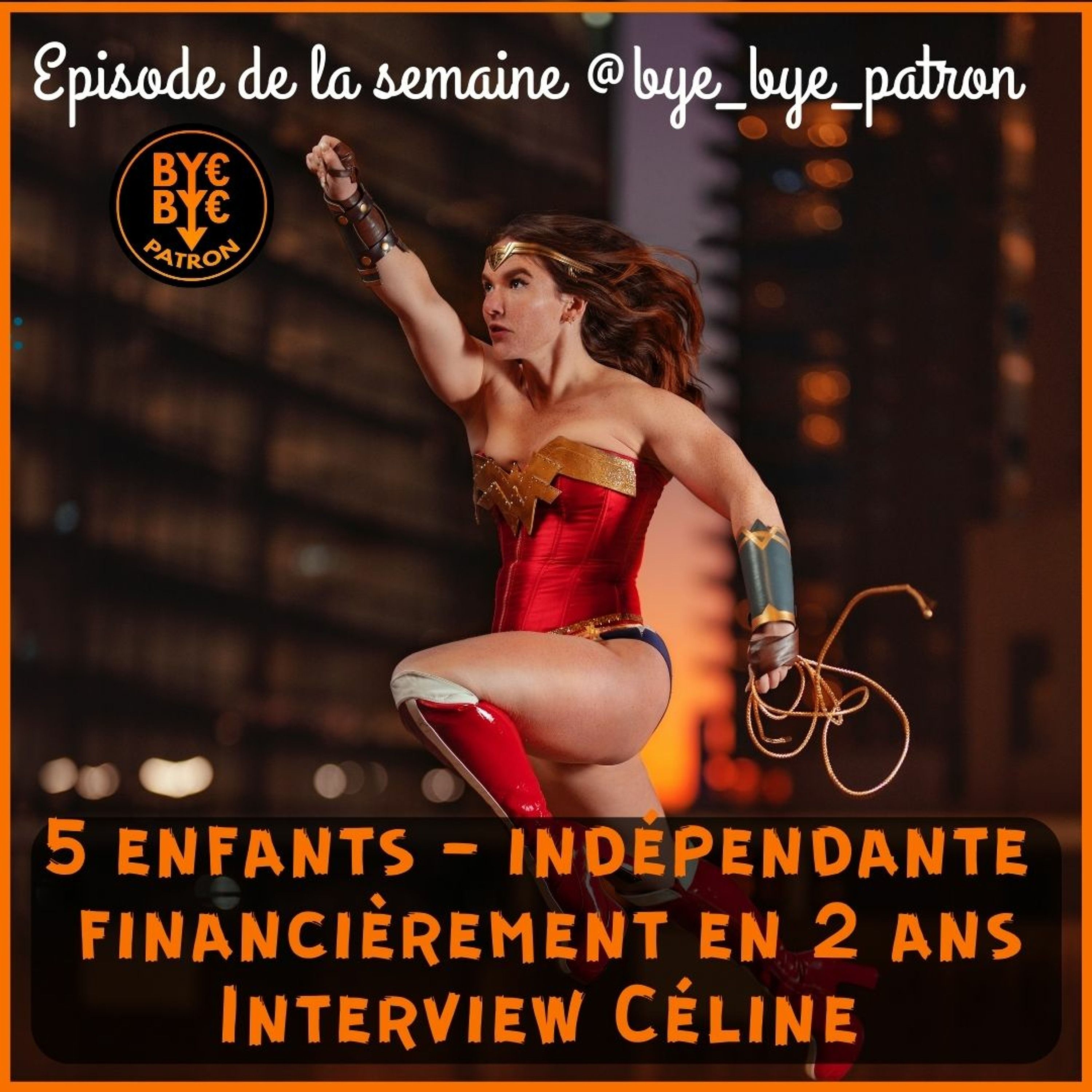 5 Enfants Et Indépendante Financièrement En 2 Ans - Interview Céline ! - #16