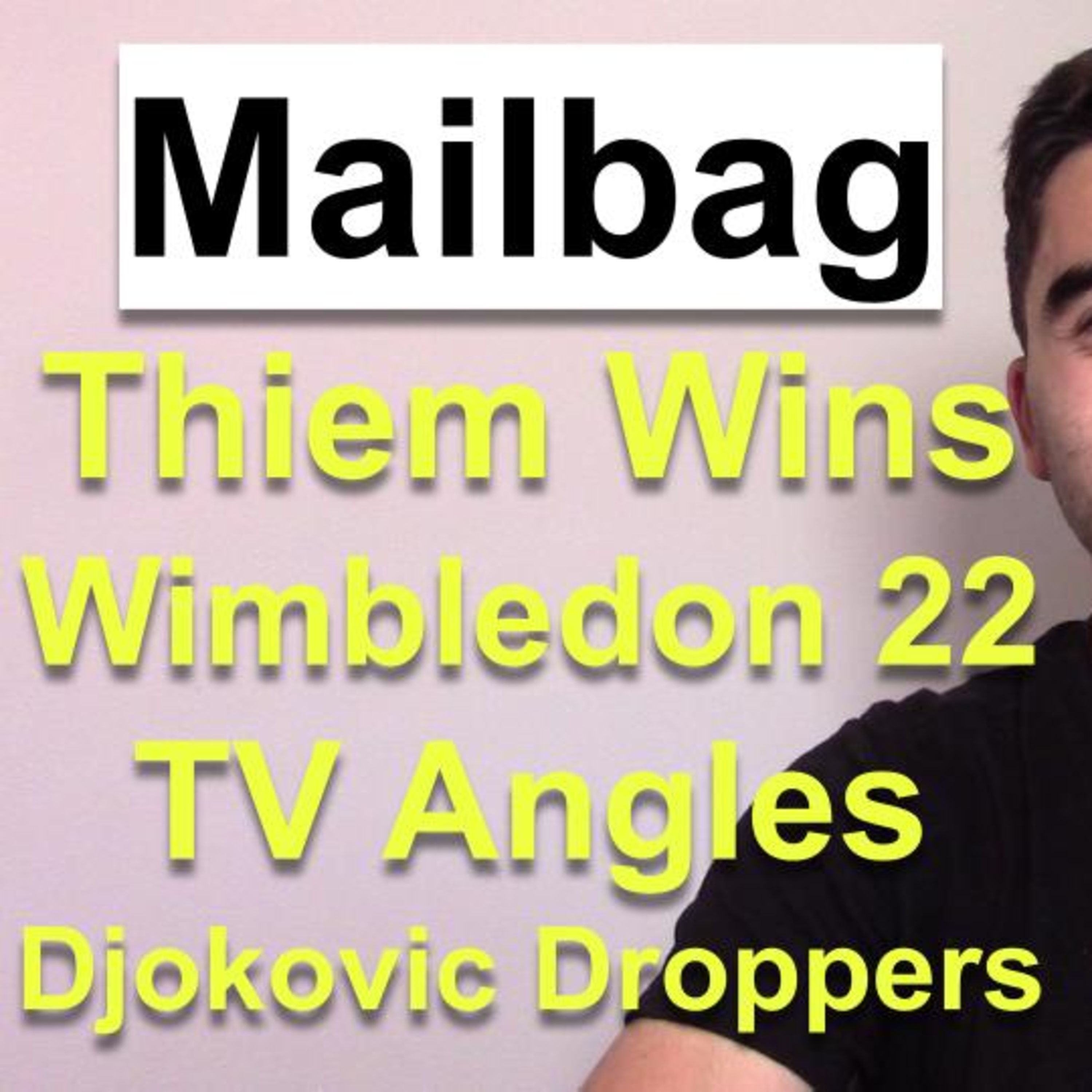Post-Wimbledon Mailbag, Thiem Wins Again, Camera Angles, Djokovic Droppers | Monday Match Analysis